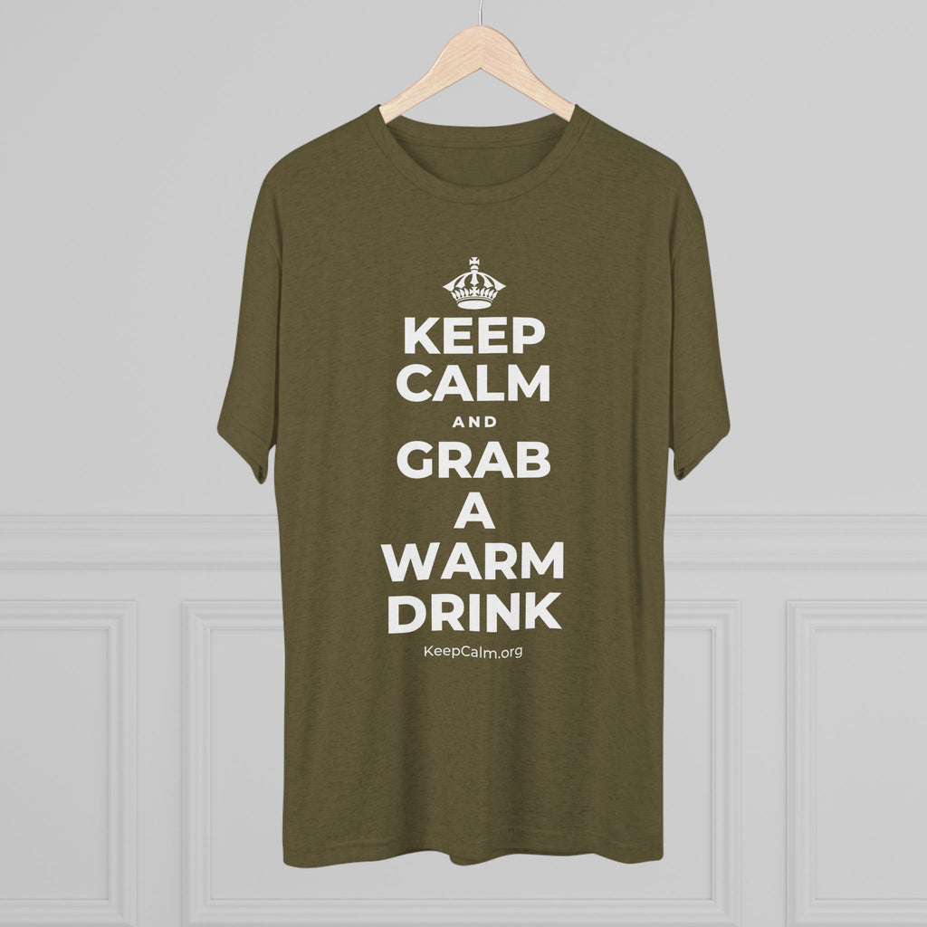 KEEP CALM AND GRAB A WARM DRINK Tri-Blend Tee