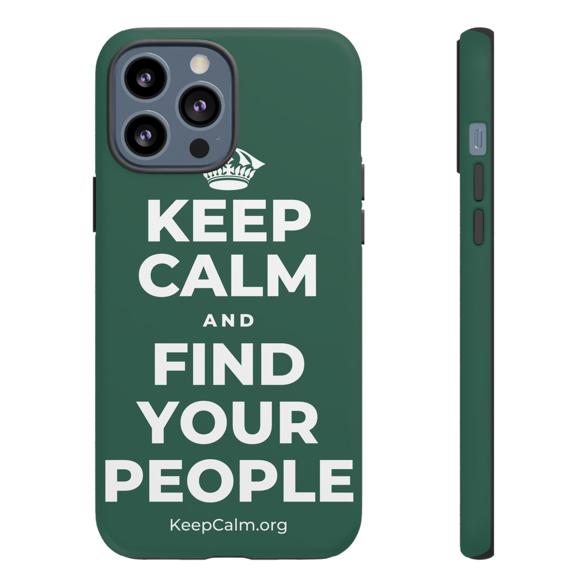 KEEP CALM AND FIND YOUR PEOPLE Phone Case