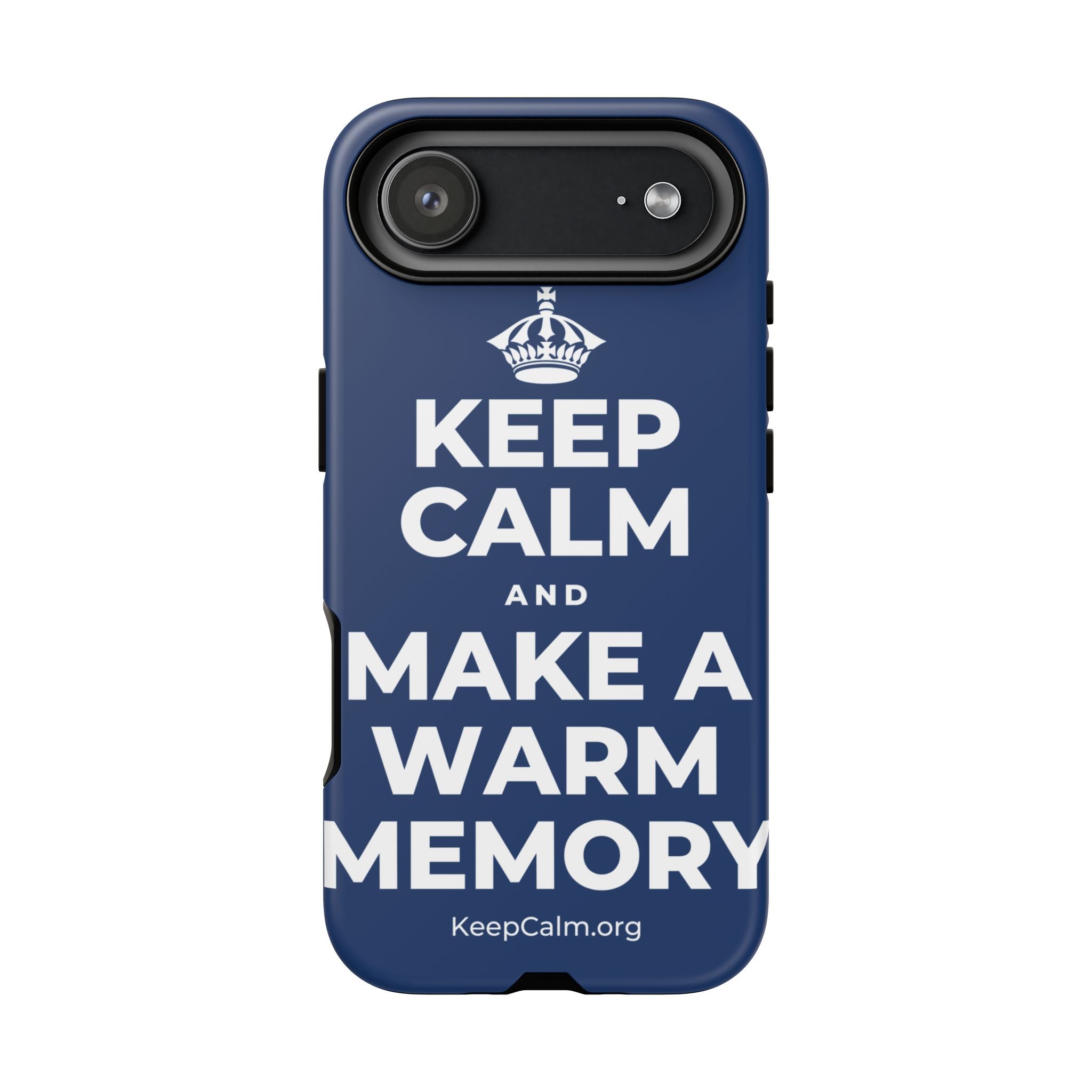 KEEP CALM AND MAKE A WARM MEMORY Phone Case