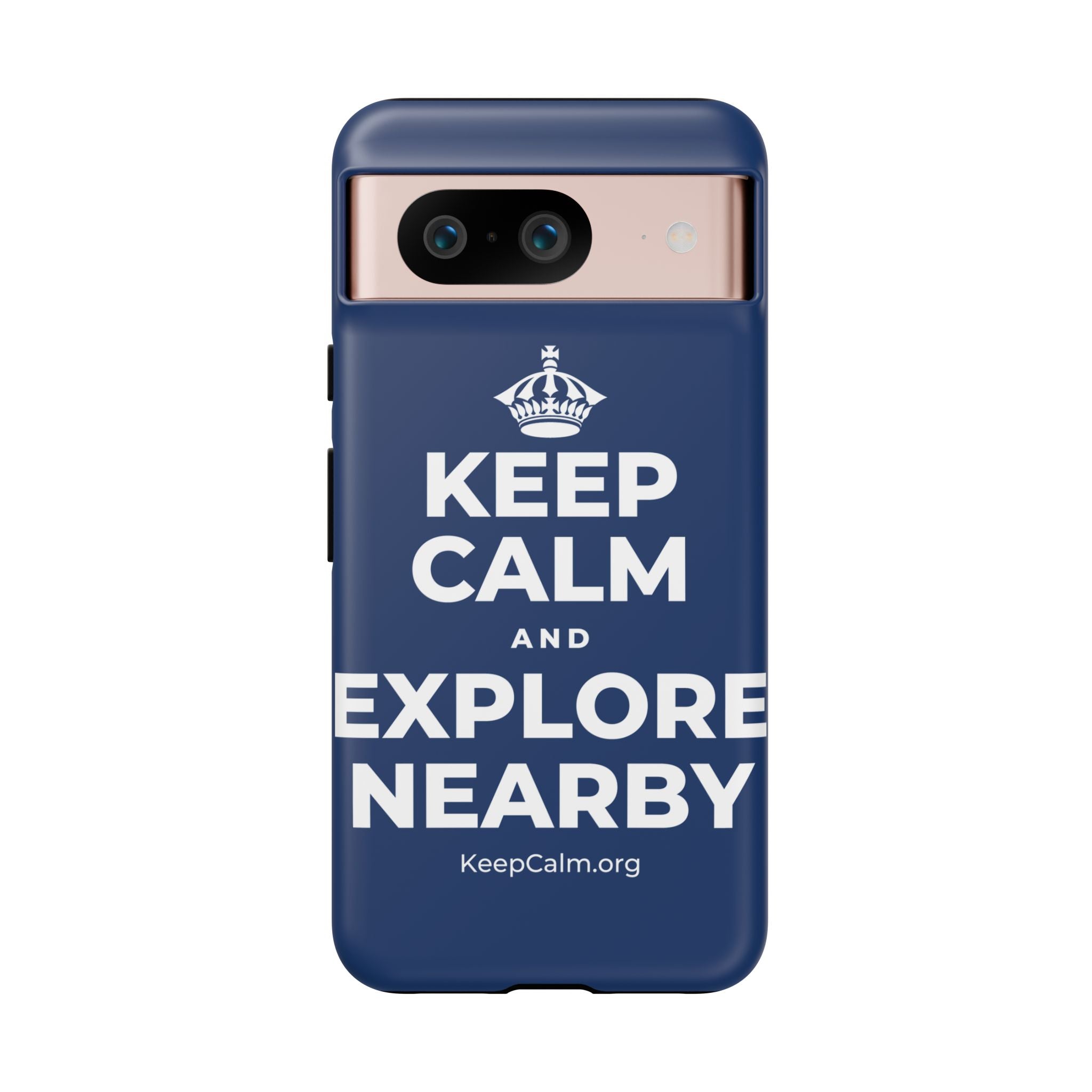 KEEP CALM AND EXPLORE NEARBY Phone Case