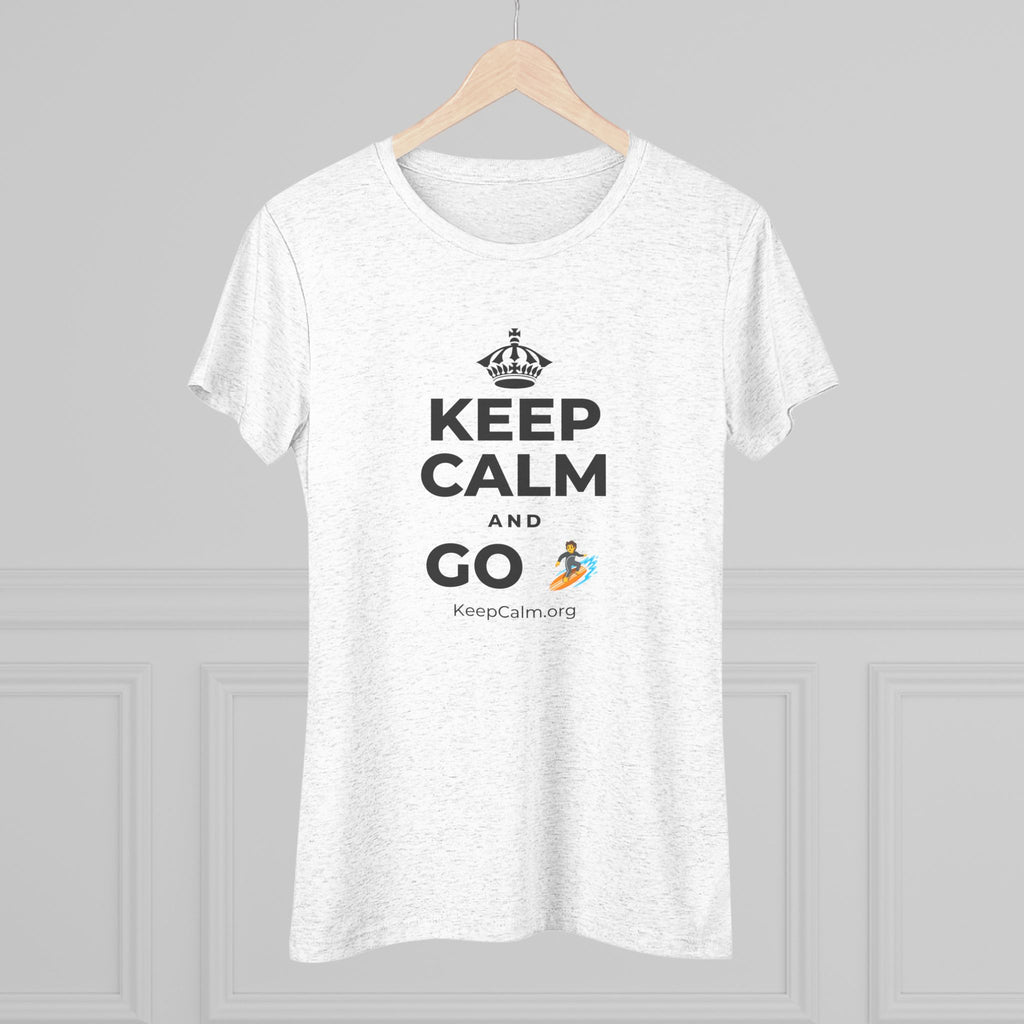 KEEP CALM AND GO 🏄 Women's Tri-Blend Tee