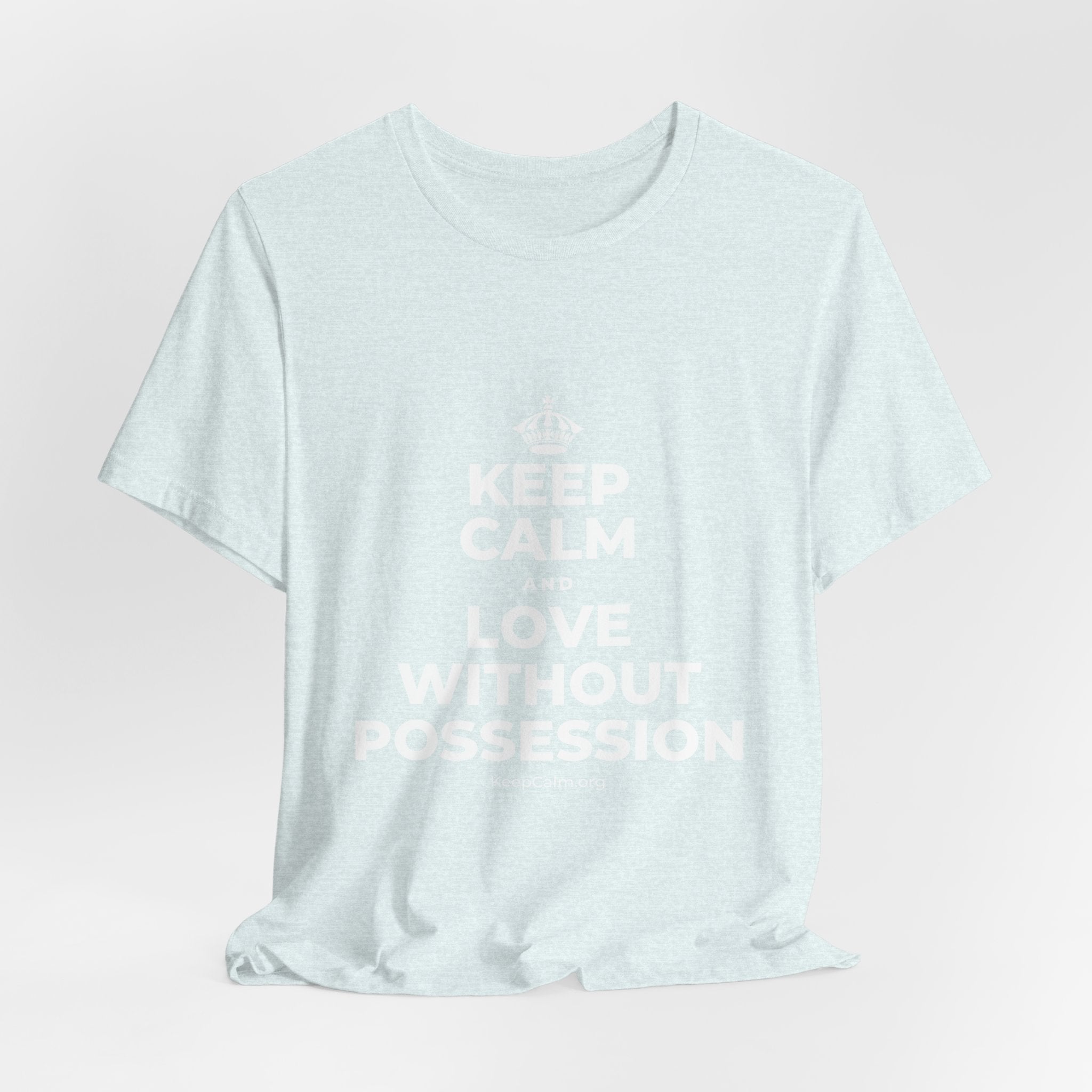 KEEP CALM AND LOVE WITHOUT POSSESSION T-Shirt (Soft Cream–Heather Mauve)