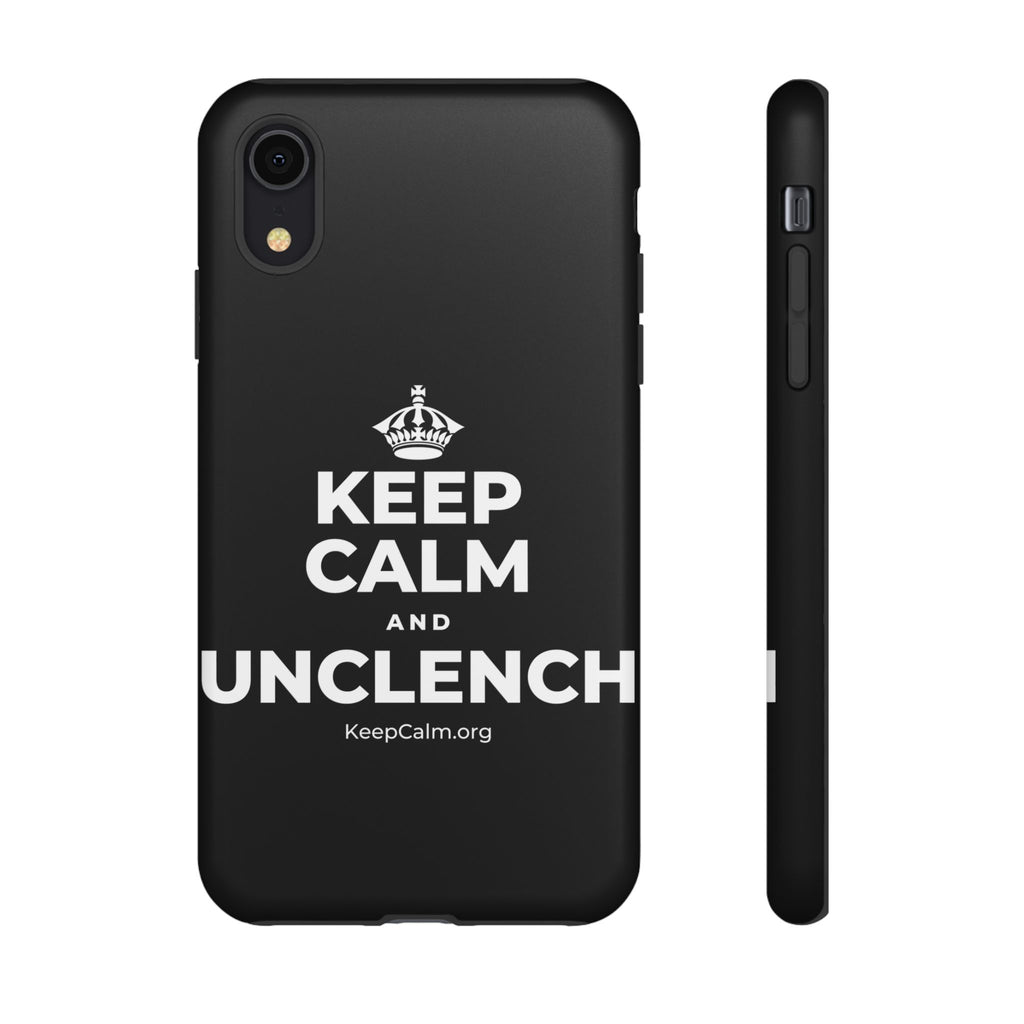 KEEP CALM AND UNCLENCH Phone Case
