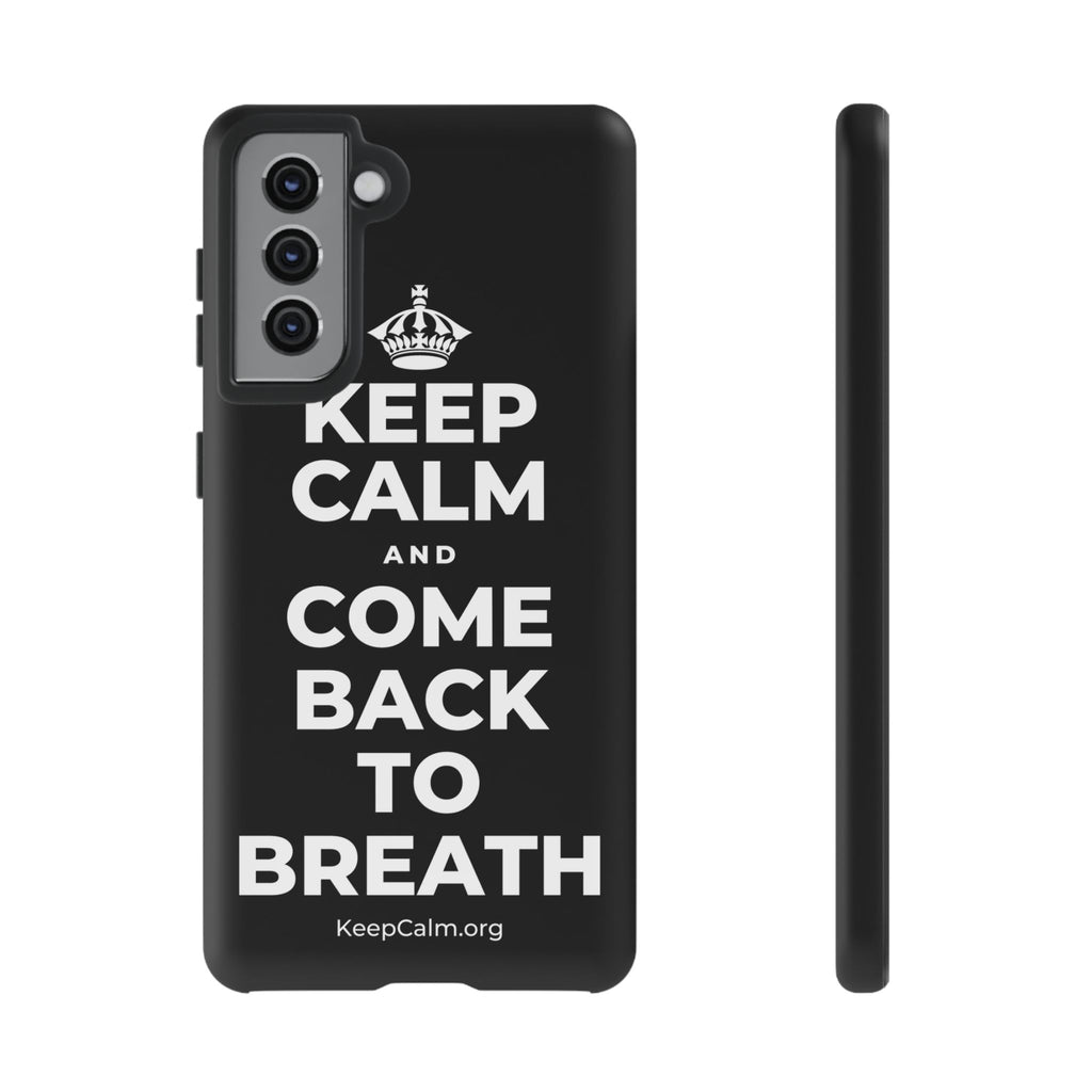 KEEP CALM AND COME BACK TO BREATH Phone Case