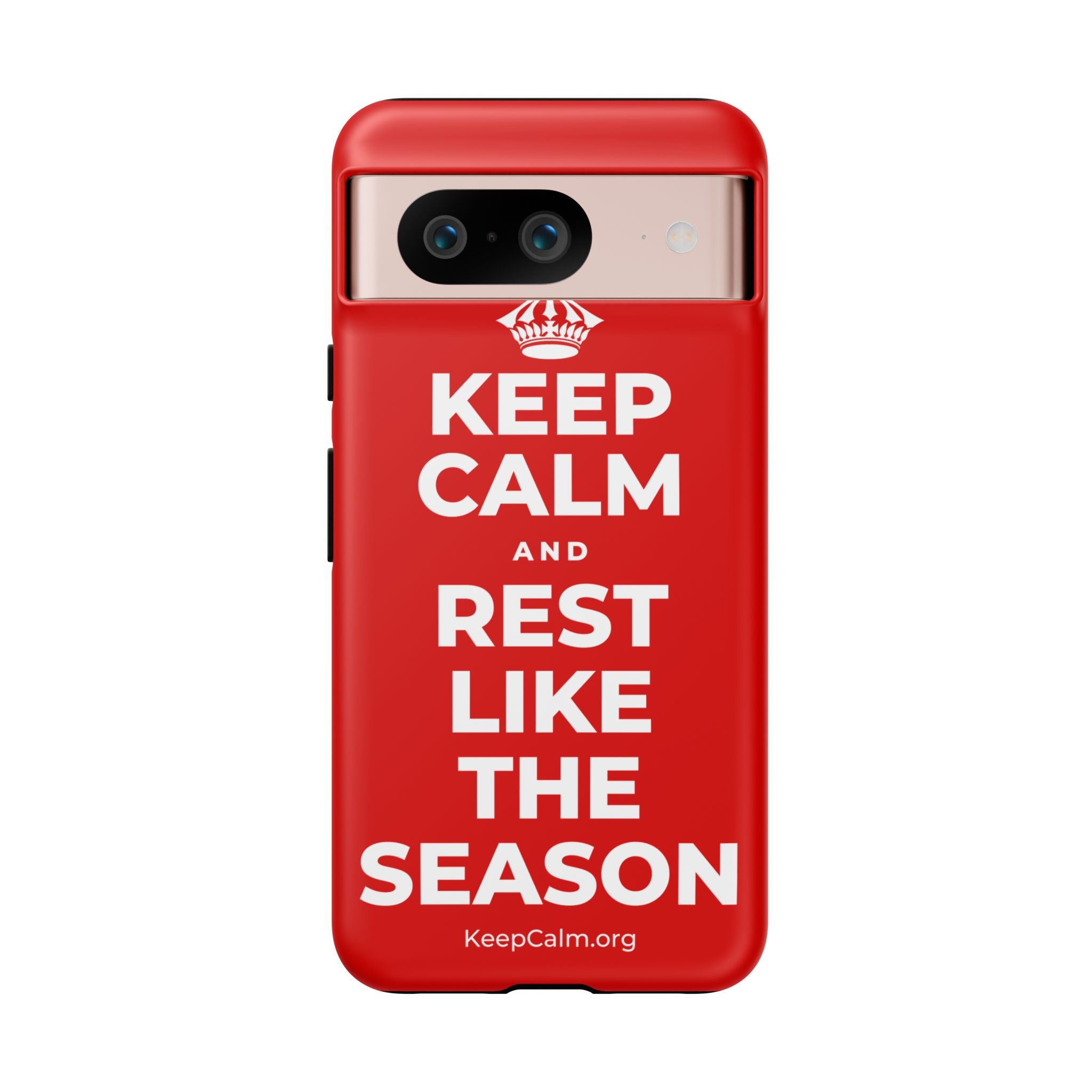 KEEP CALM AND REST LIKE THE SEASON Phone Case