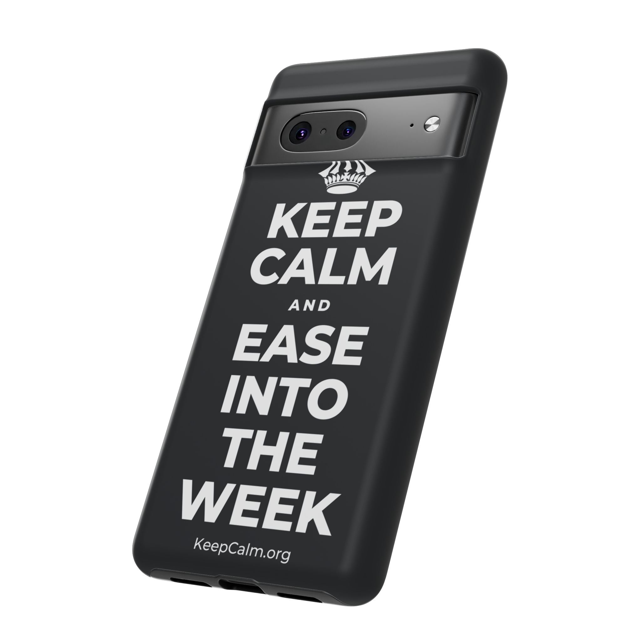 KEEP CALM AND EASE INTO THE WEEK Phone Case (Dark)