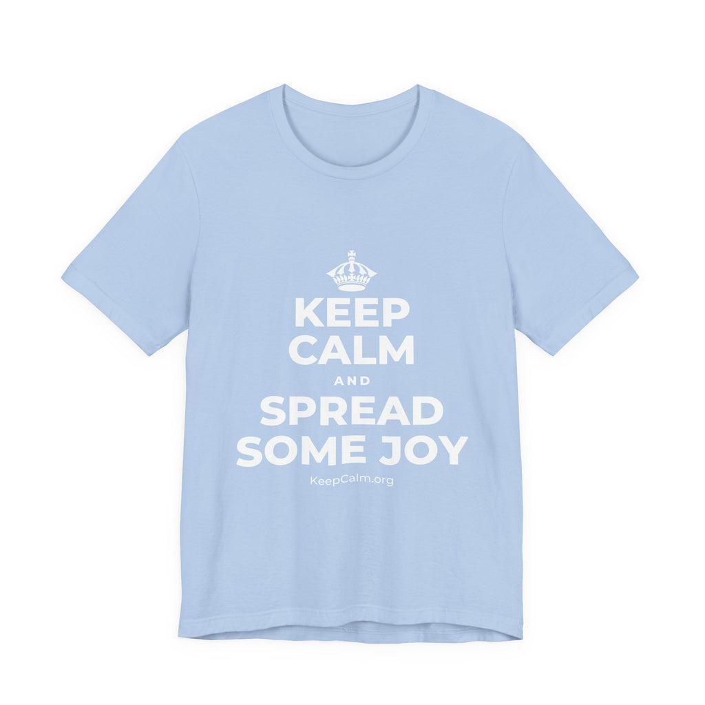 KEEP CALM AND SPREAD SOME JOY T-Shirt (Baby Blue–Silver)