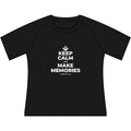 KEEP CALM AND MAKE MEMORIES Women's Raglan Tee