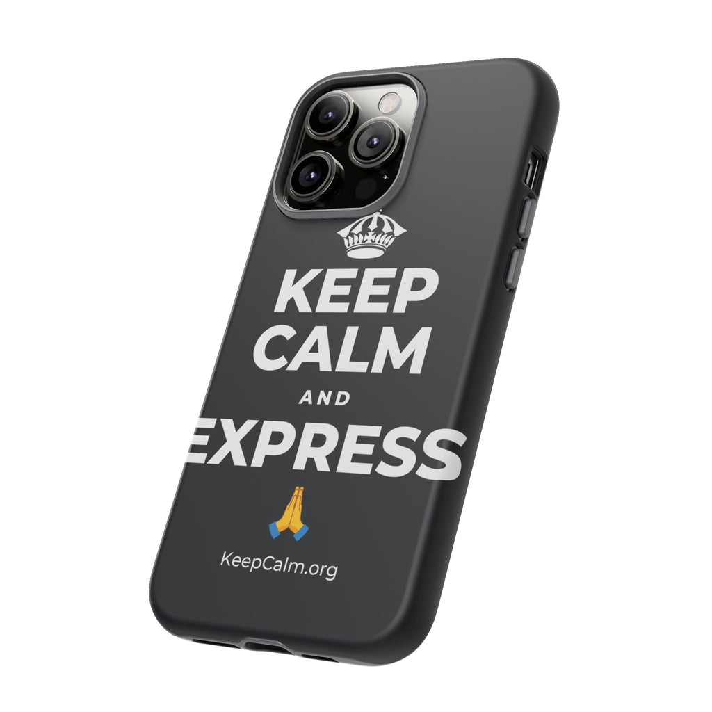 KEEP CALM AND EXPRESS 🙏 Phone Case (Dark)