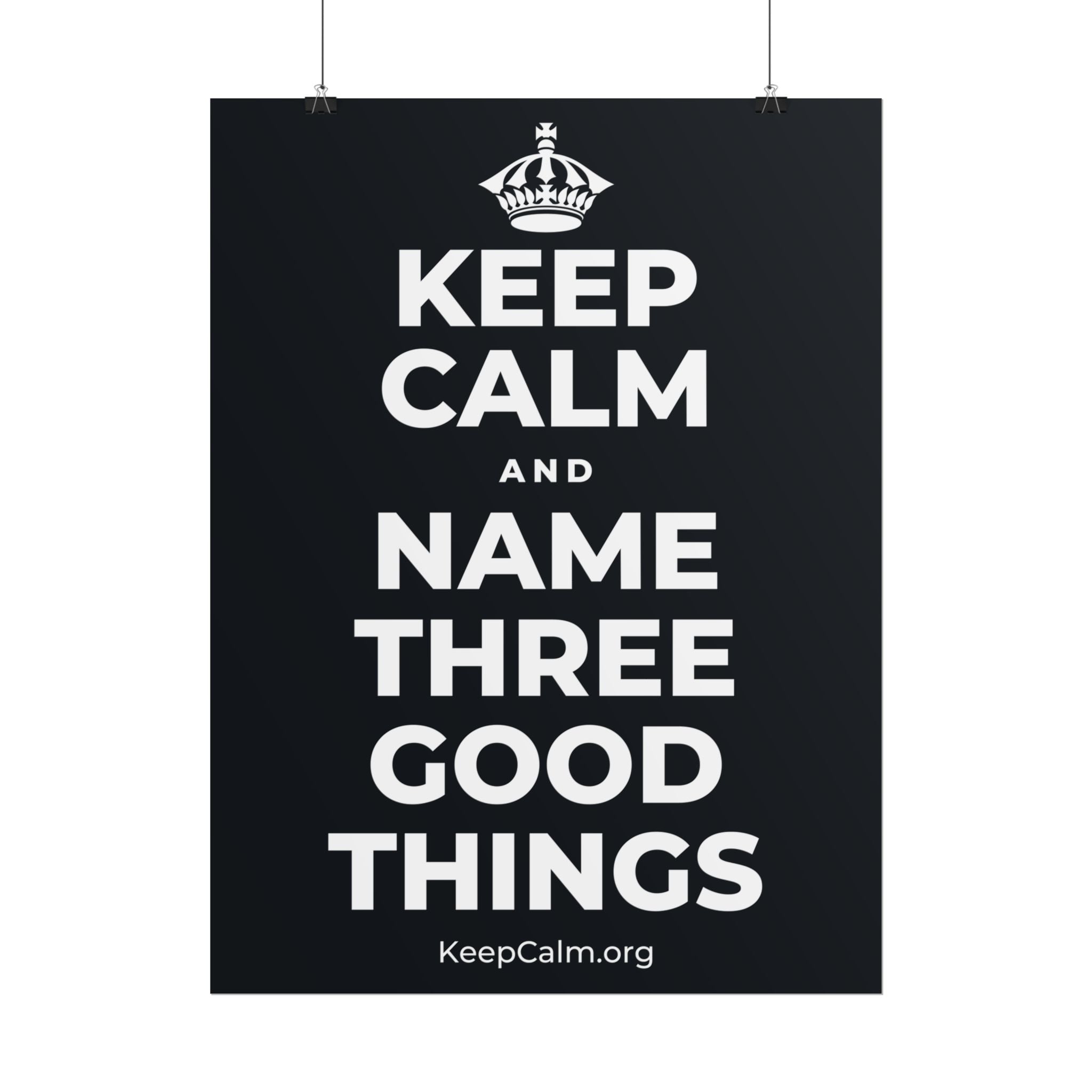 KEEP CALM AND NAME THREE GOOD THINGS Poster (Dark)