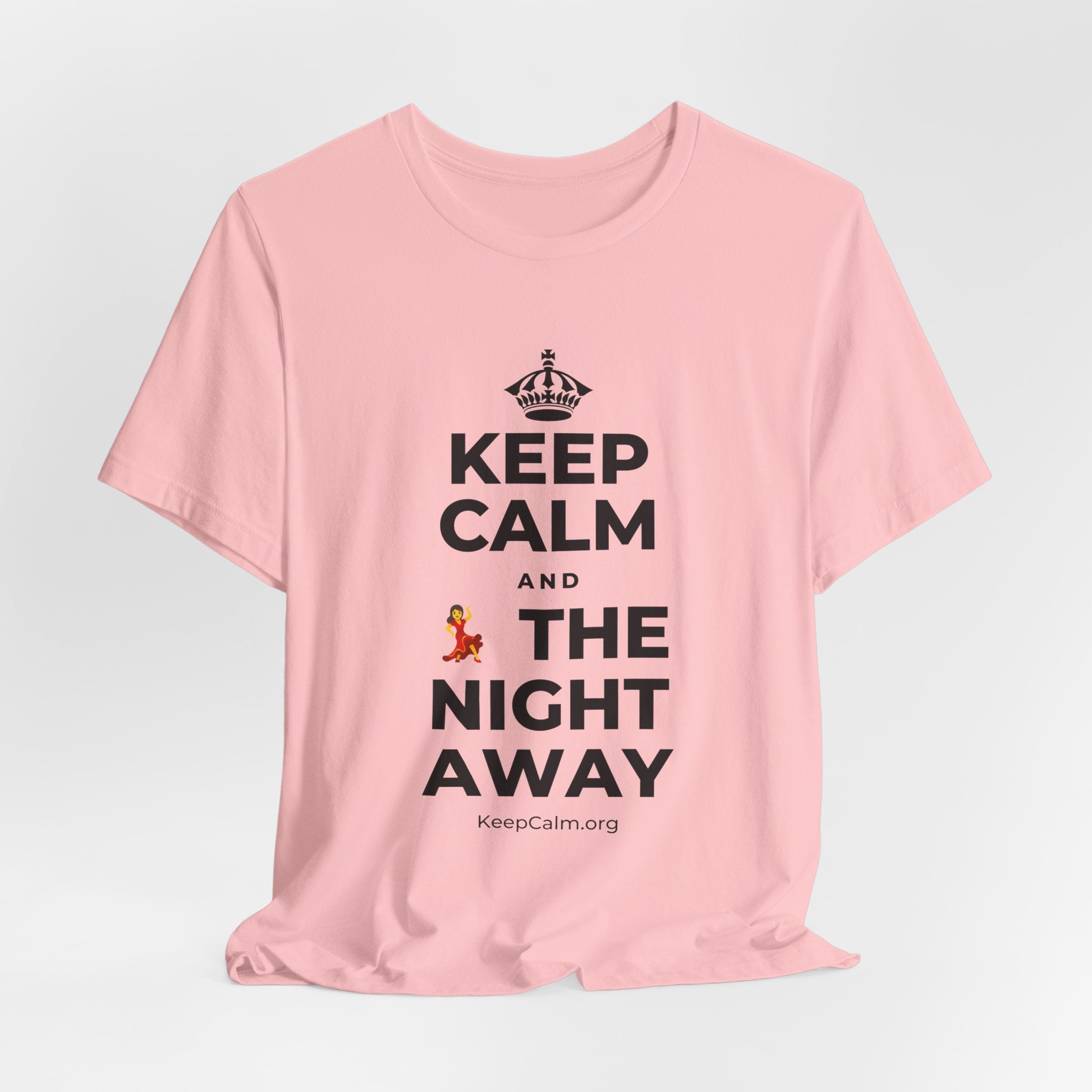 KEEP CALM AND 💃 THE NIGHT AWAY T-Shirt (White–Asphalt)