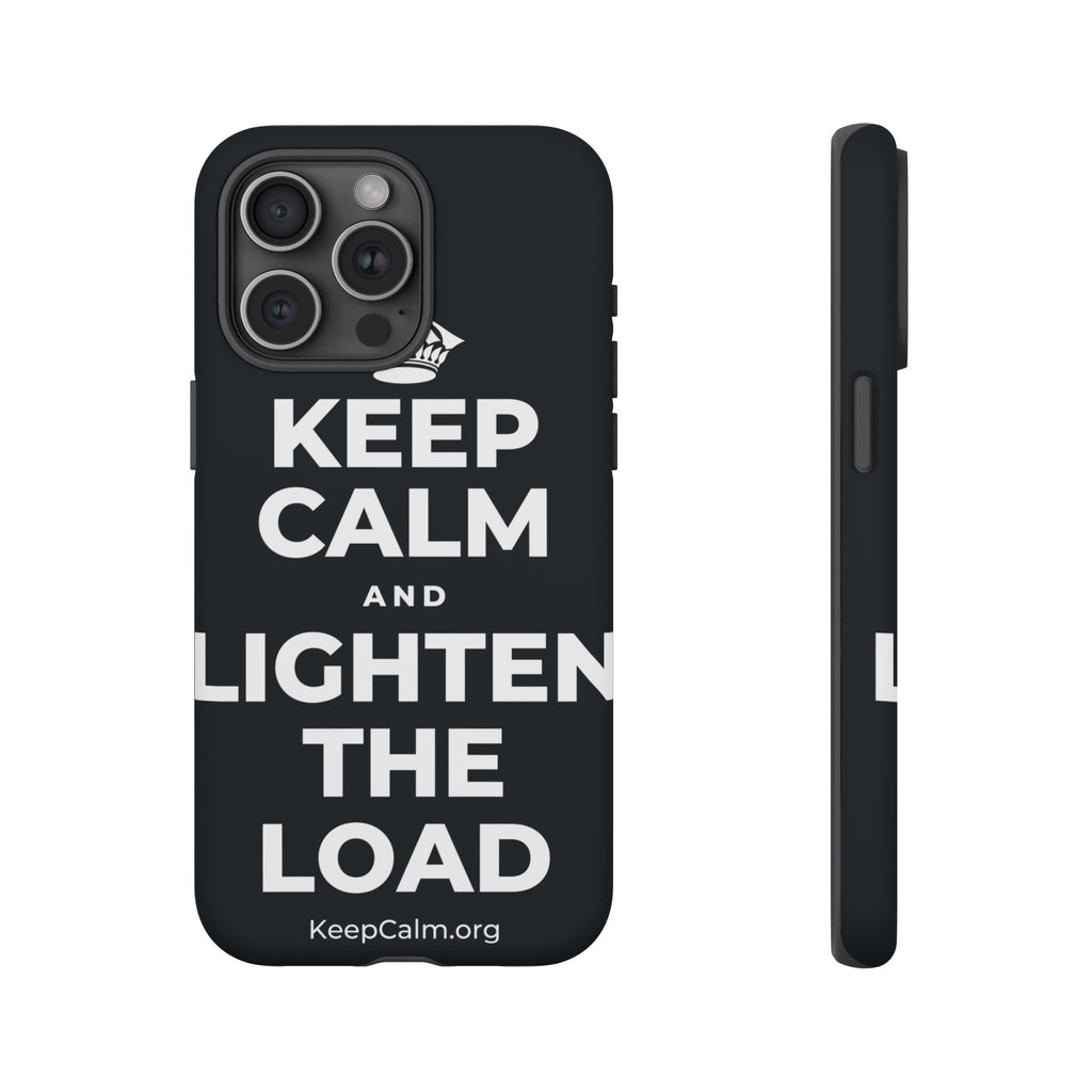 KEEP CALM AND LIGHTEN THE LOAD Phone Case (Dark)