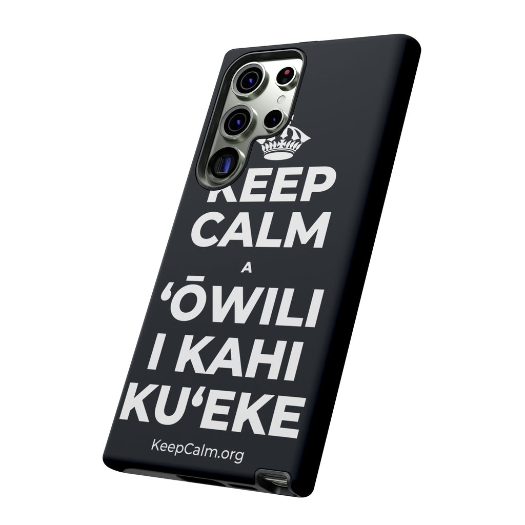 KEEP CALM A ʻŌWILI I KAHI KUʻEKE Phone Case (Dark)