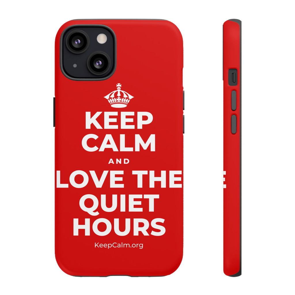 KEEP CALM AND LOVE THE QUIET HOURS Phone Case