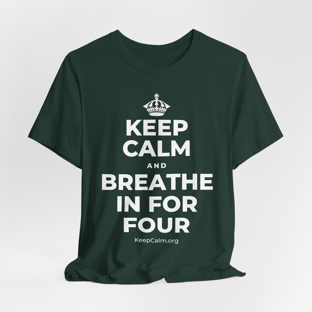 KEEP CALM AND BREATHE IN FOR FOUR T-Shirt (White–Asphalt)