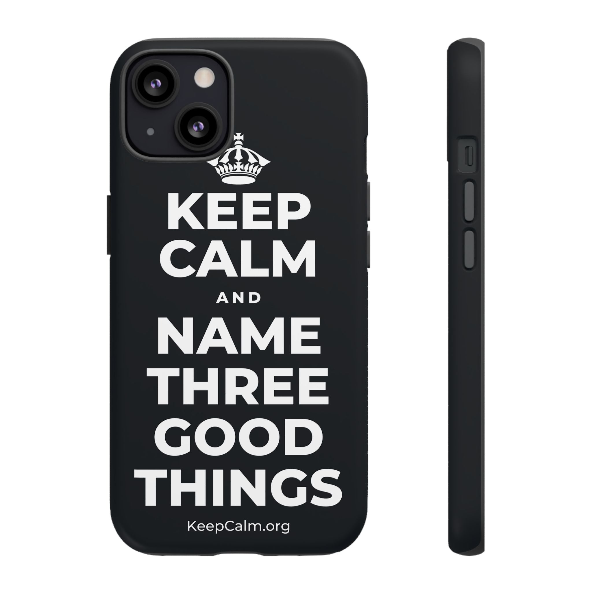 KEEP CALM AND NAME THREE GOOD THINGS Phone Case (Dark)