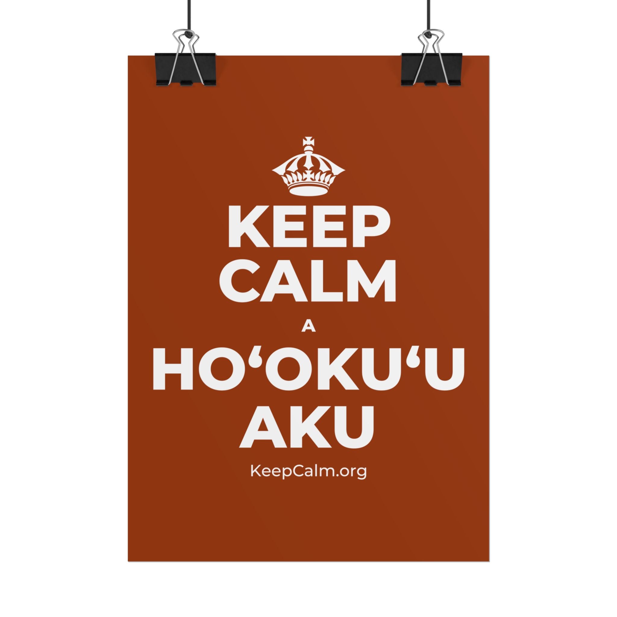 KEEP CALM A HOʻOKUʻU AKU Poster