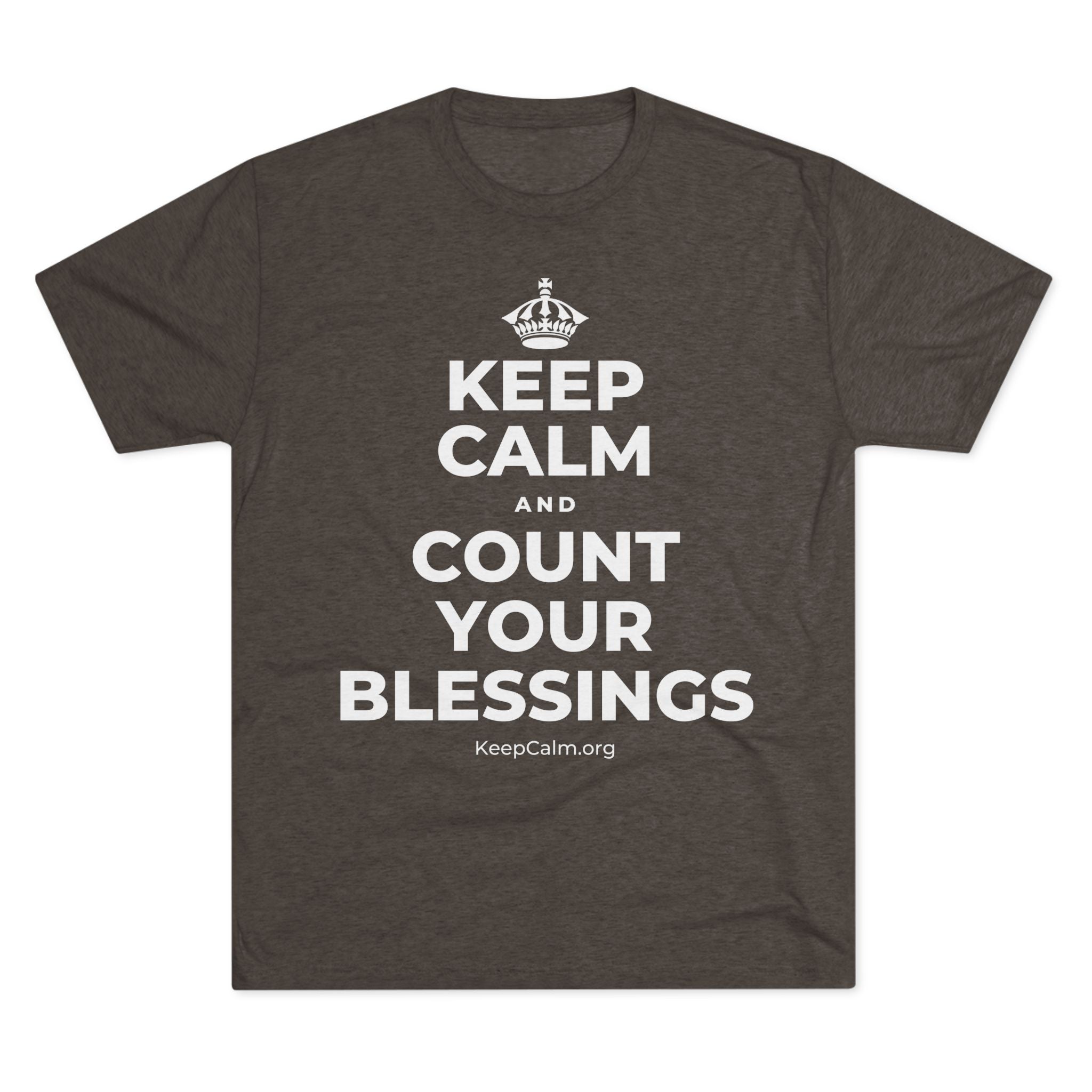 KEEP CALM AND COUNT YOUR BLESSINGS Tri-Blend Tee