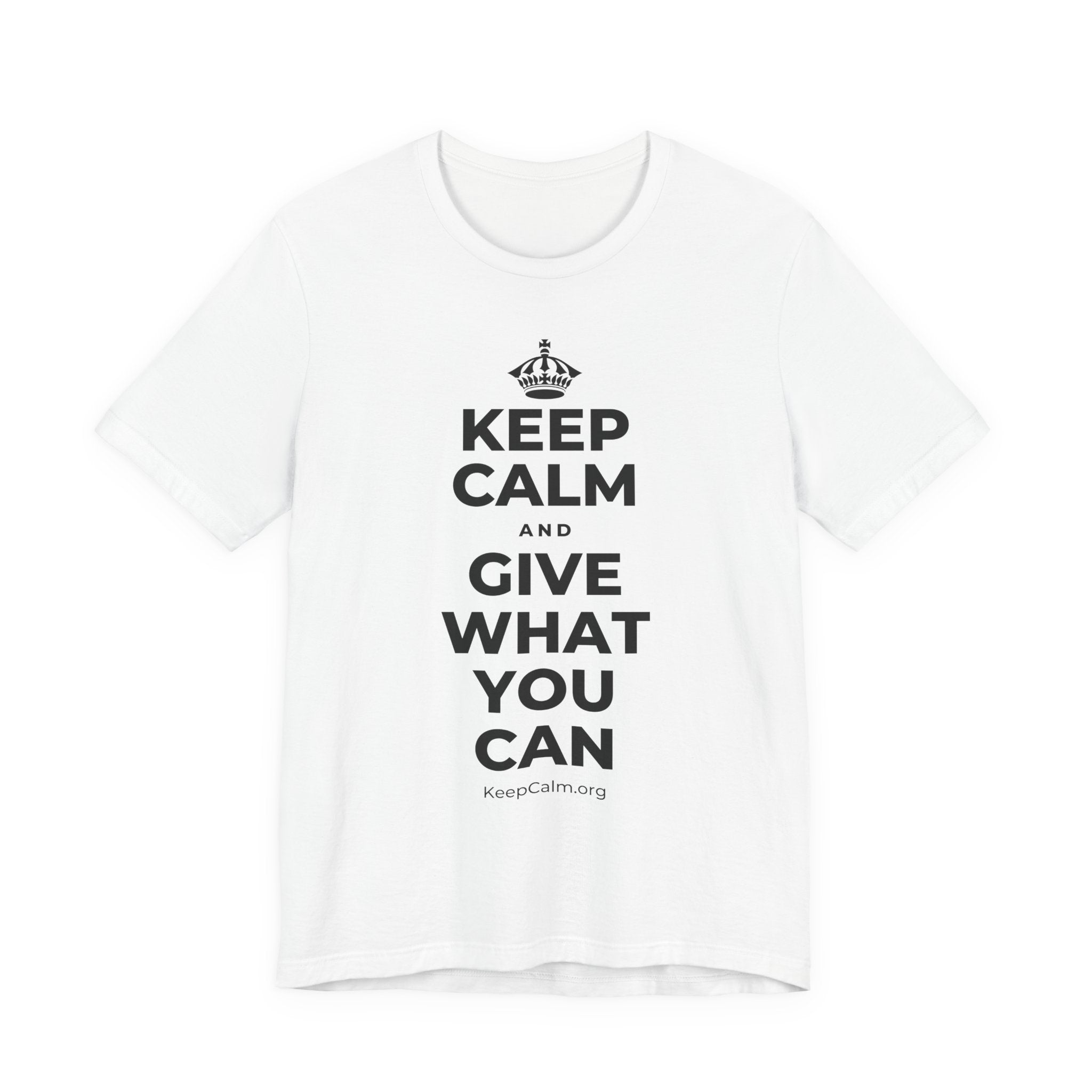 KEEP CALM AND GIVE WHAT YOU CAN T-Shirt (White–Asphalt)