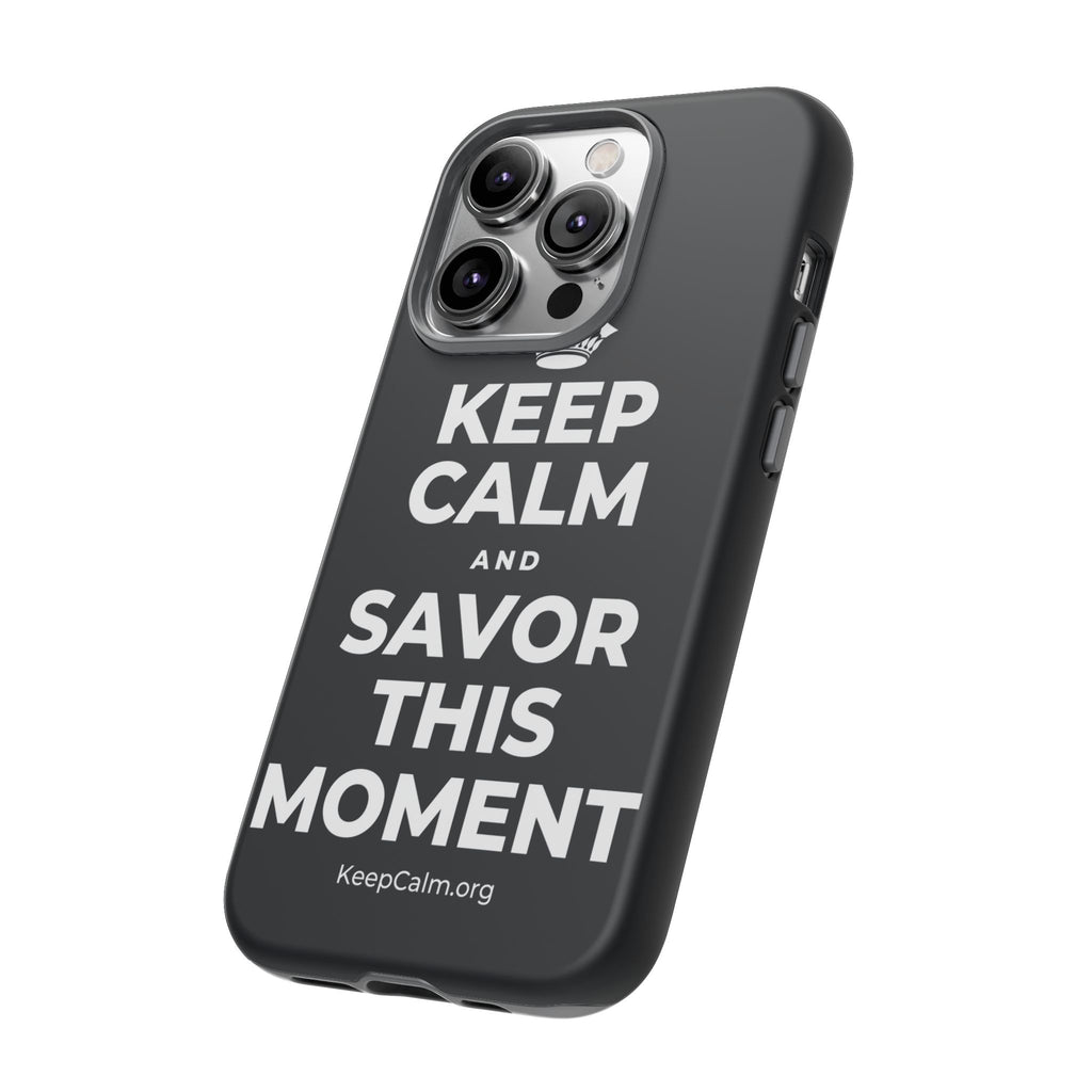 KEEP CALM AND SAVOR THIS MOMENT Phone Case (Dark)