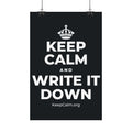 KEEP CALM AND WRITE IT DOWN Satin Poster (Dark)