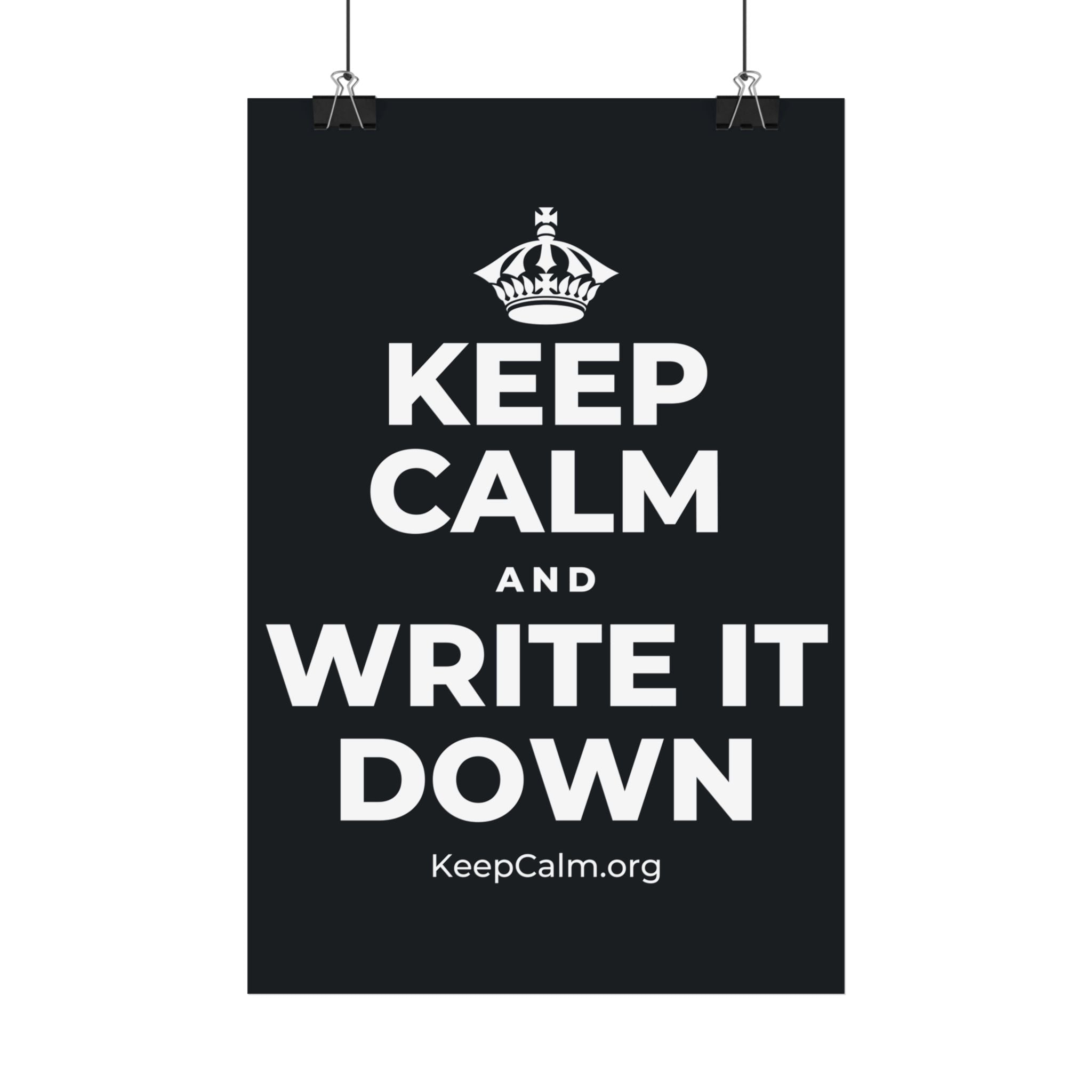 KEEP CALM AND WRITE IT DOWN Satin Poster (Dark)