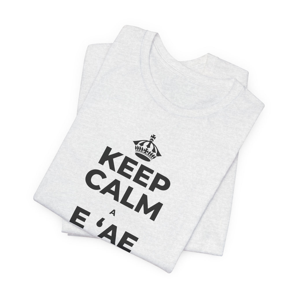 KEEP CALM A E ʻAE IĀ ʻOE E PUA T-Shirt (Soft Cream–Heather Mauve)