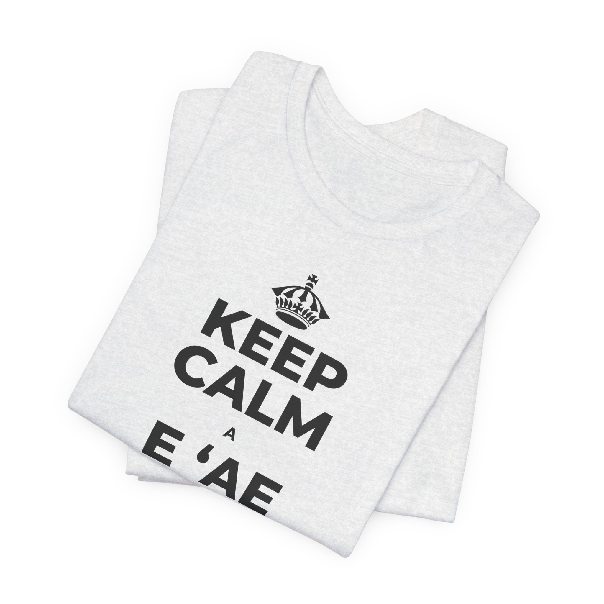 KEEP CALM A E ʻAE IĀ ʻOE E PUA T-Shirt (Soft Cream–Heather Mauve)