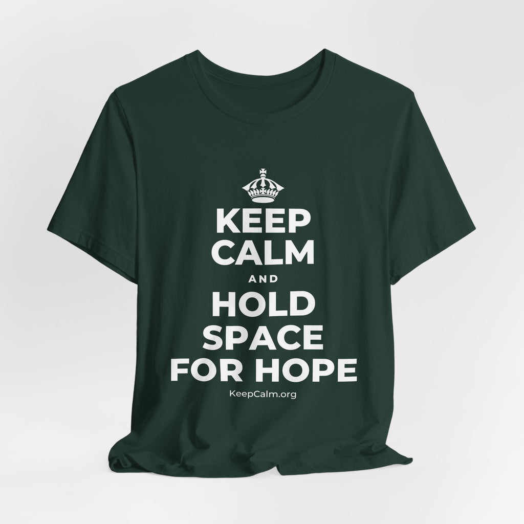 KEEP CALM AND HOLD SPACE FOR HOPE T-Shirt (White–Asphalt)