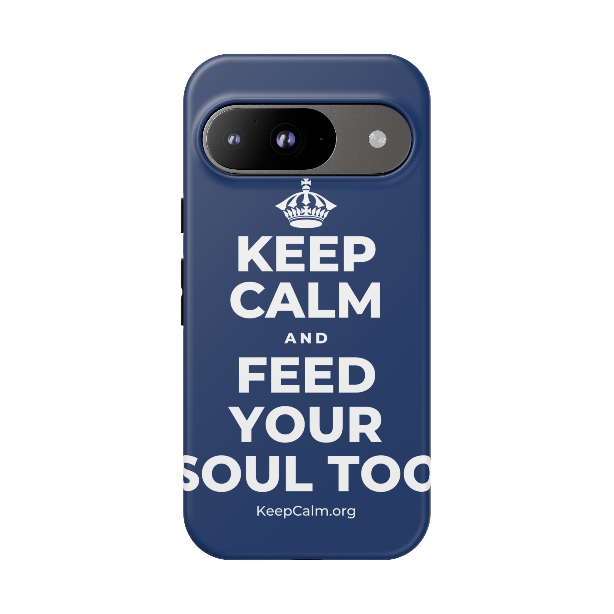KEEP CALM AND FEED YOUR SOUL TOO Phone Case