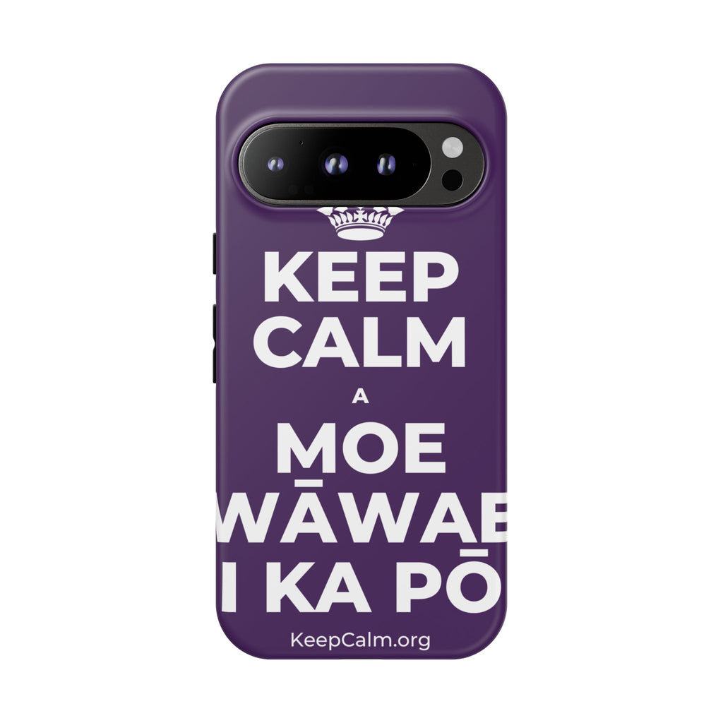 KEEP CALM A MOE WĀWAE I KA PŌ Phone Case