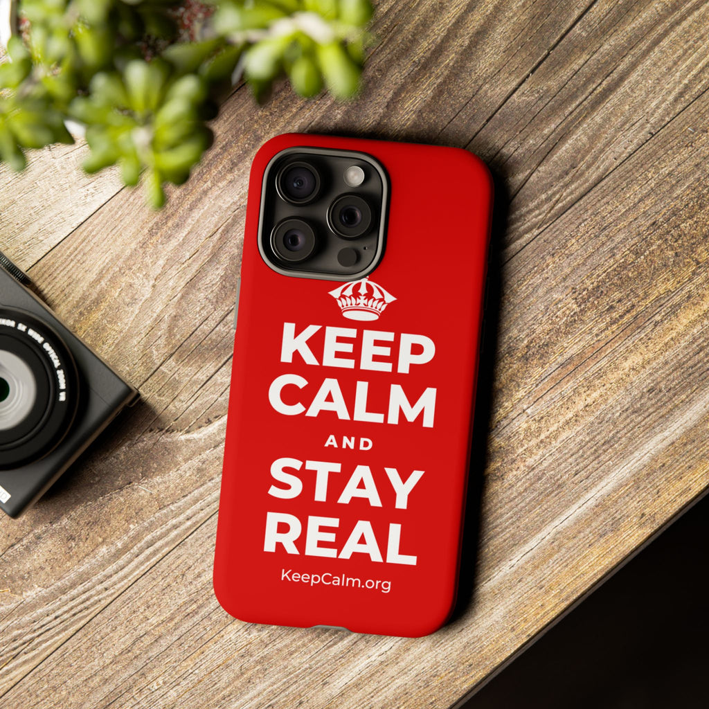 KEEP CALM AND STAY REAL Phone Case