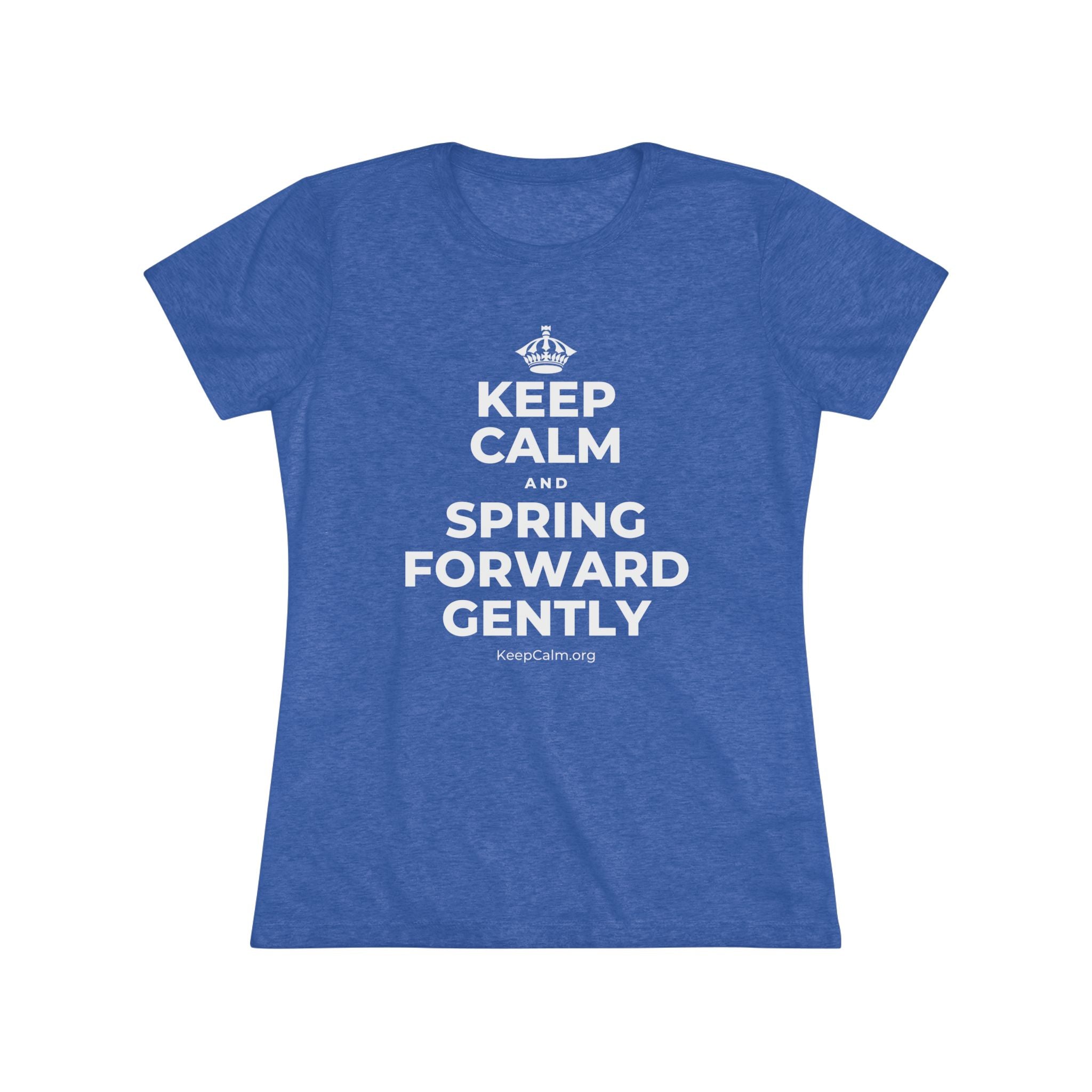KEEP CALM AND SPRING FORWARD GENTLY Women's Tri-Blend Tee