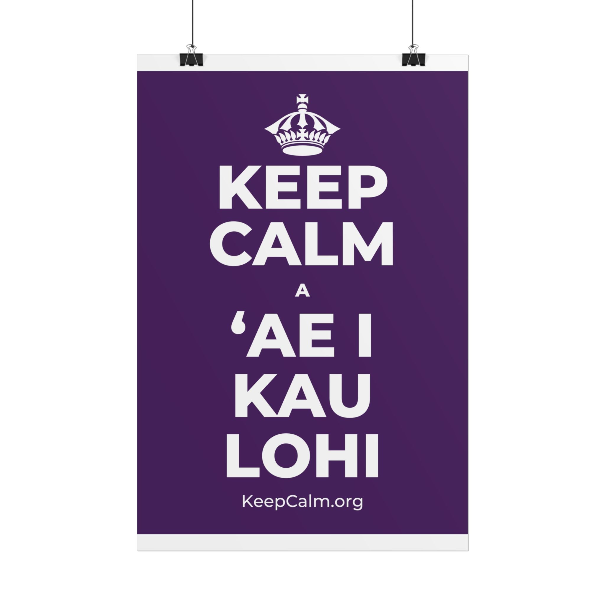 KEEP CALM A ʻAE I KAU LOHI Poster