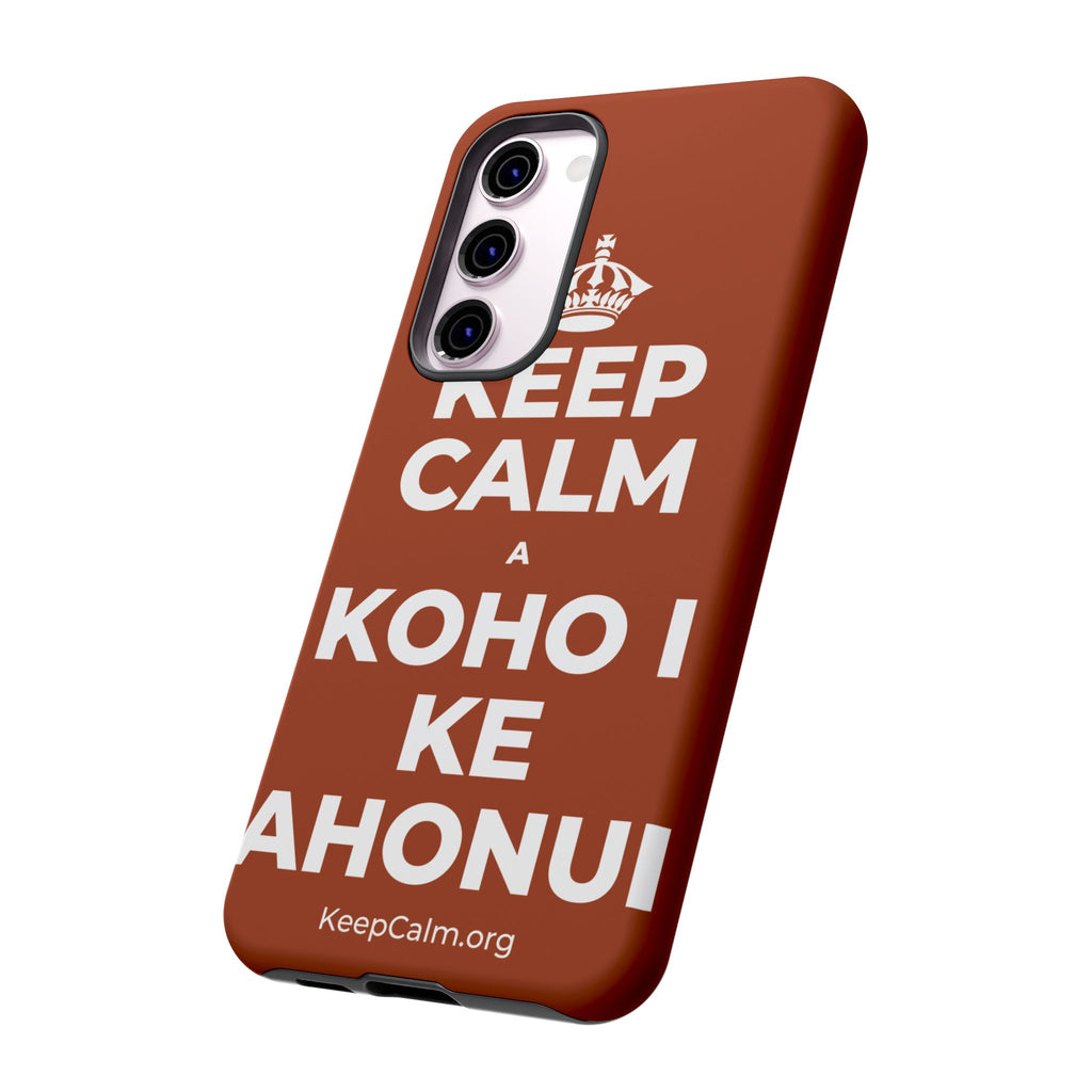 KEEP CALM A KOHO I KE AHONUI Phone Case
