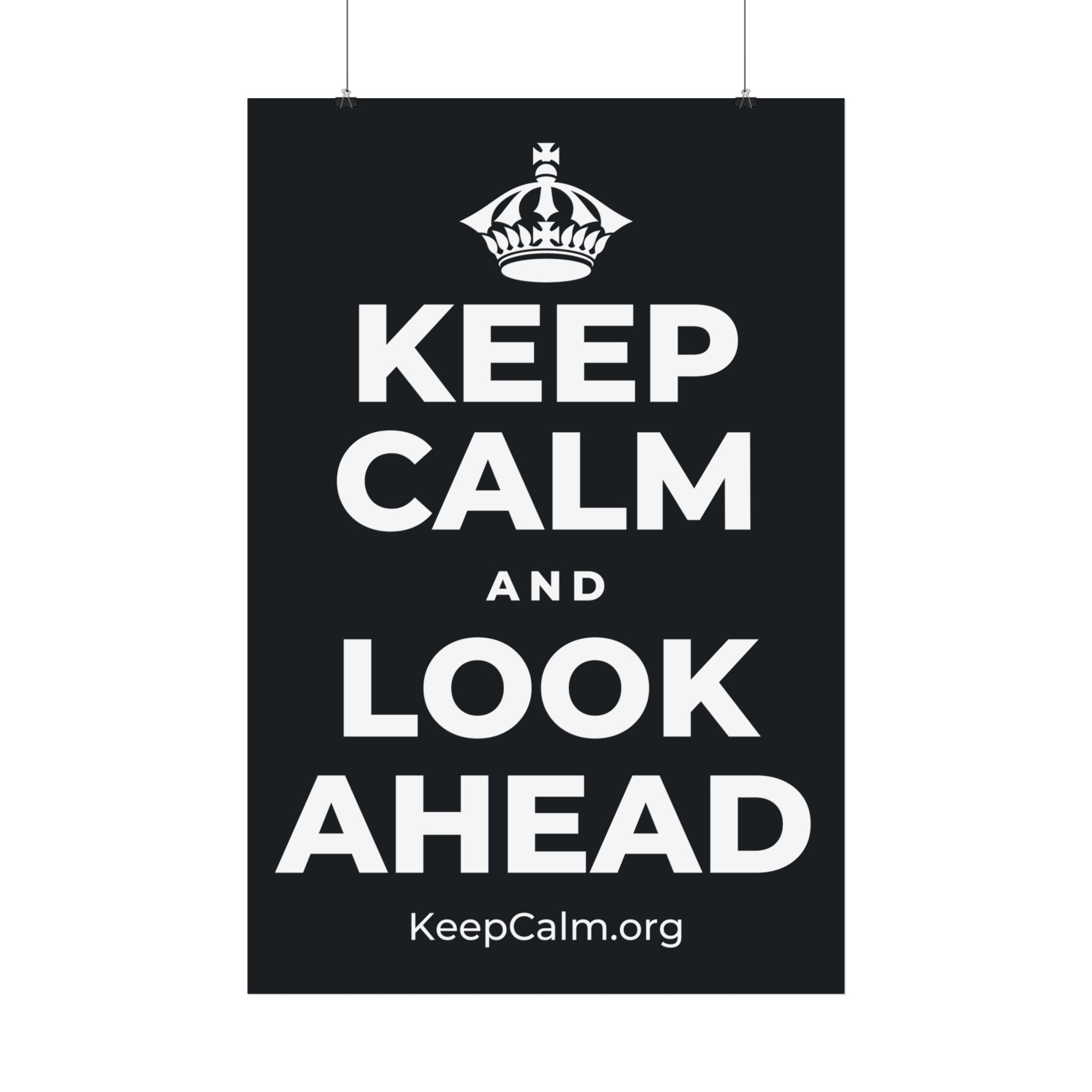 KEEP CALM AND LOOK AHEAD Satin Poster (Dark)