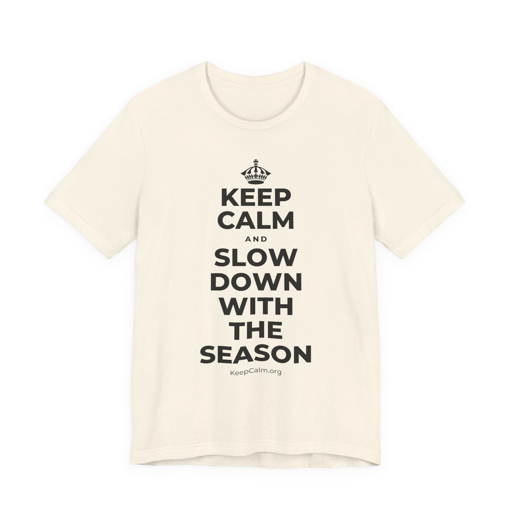 KEEP CALM AND SLOW DOWN WITH THE SEASON T-Shirt (White–Asphalt)