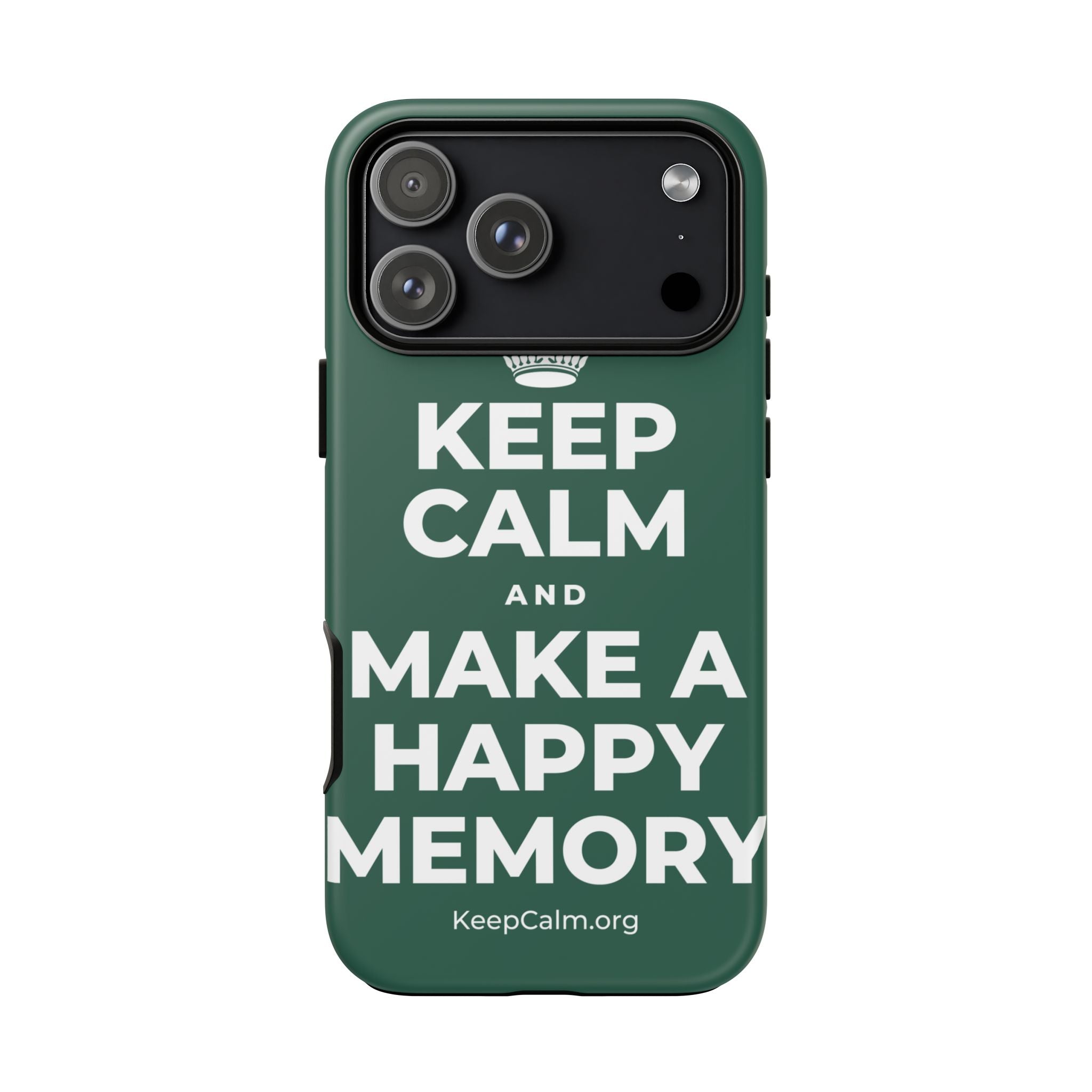 KEEP CALM AND MAKE A HAPPY MEMORY Phone Case