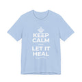KEEP CALM AND LET IT HEAL T-Shirt (Baby Blue–Silver)