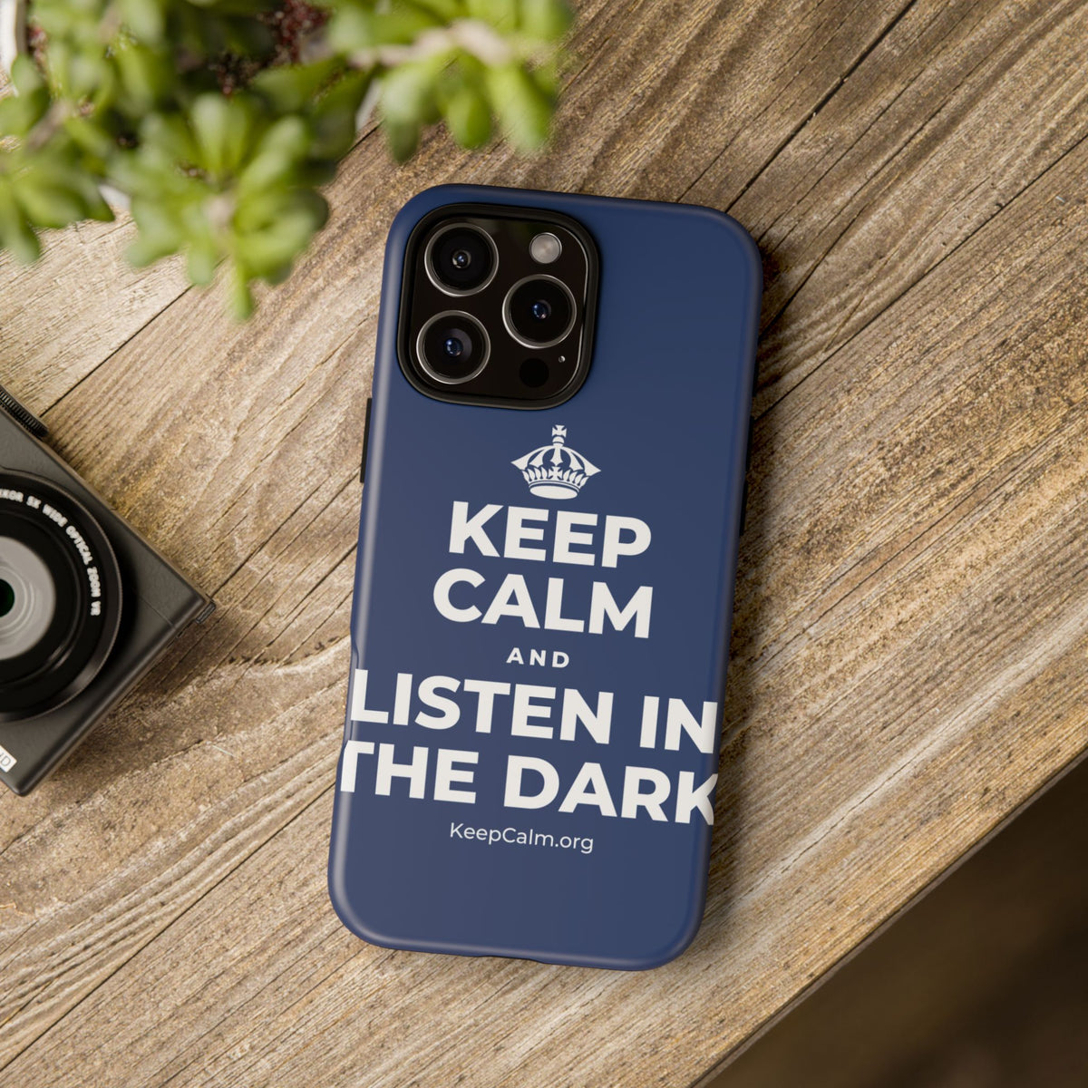 KEEP CALM AND LISTEN IN THE DARK Phone Case