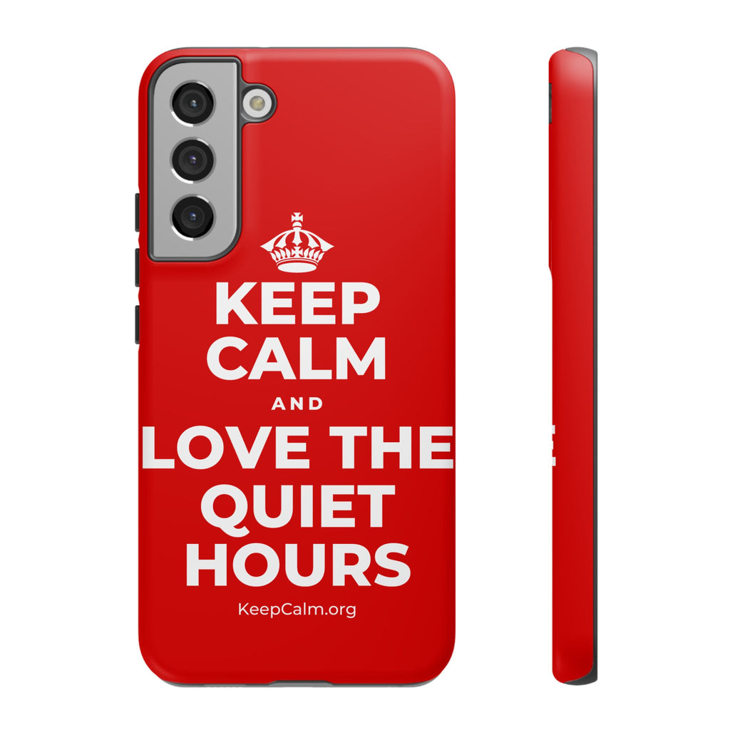 KEEP CALM AND LOVE THE QUIET HOURS Phone Case