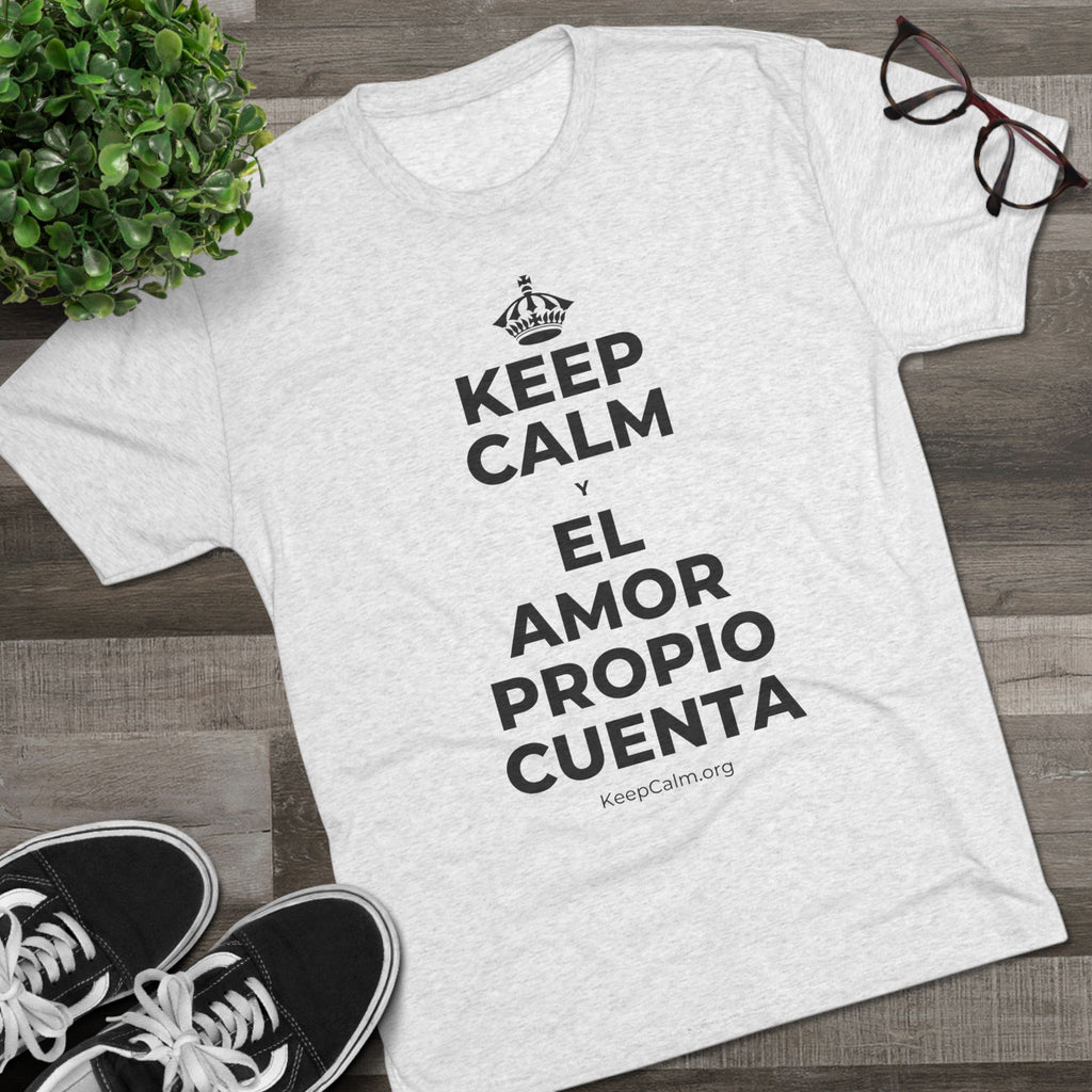 KEEP CALM Y EL AMOR PROPIO CUENTA Tri-Blend Tee