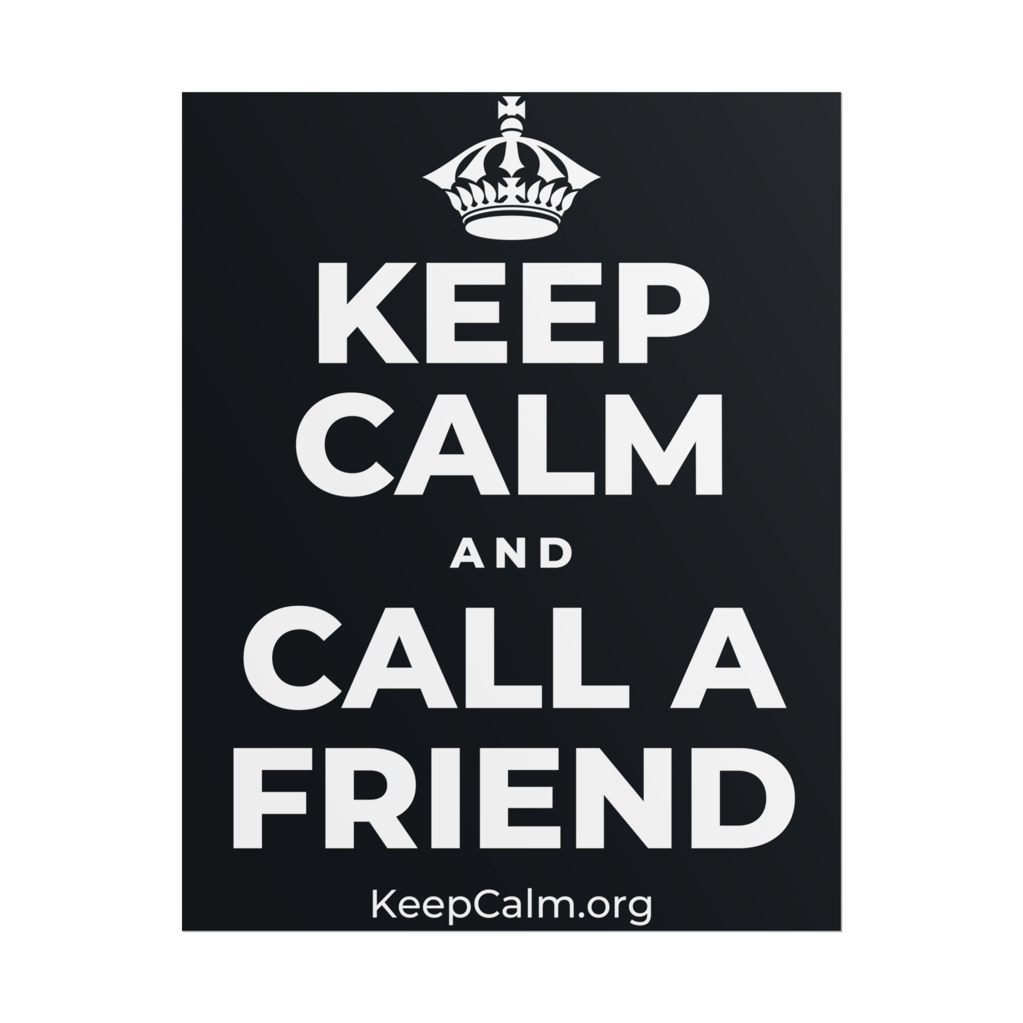 KEEP CALM AND CALL A FRIEND Poster (Dark)