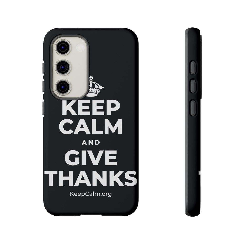 KEEP CALM AND GIVE THANKS Phone Case (Dark)