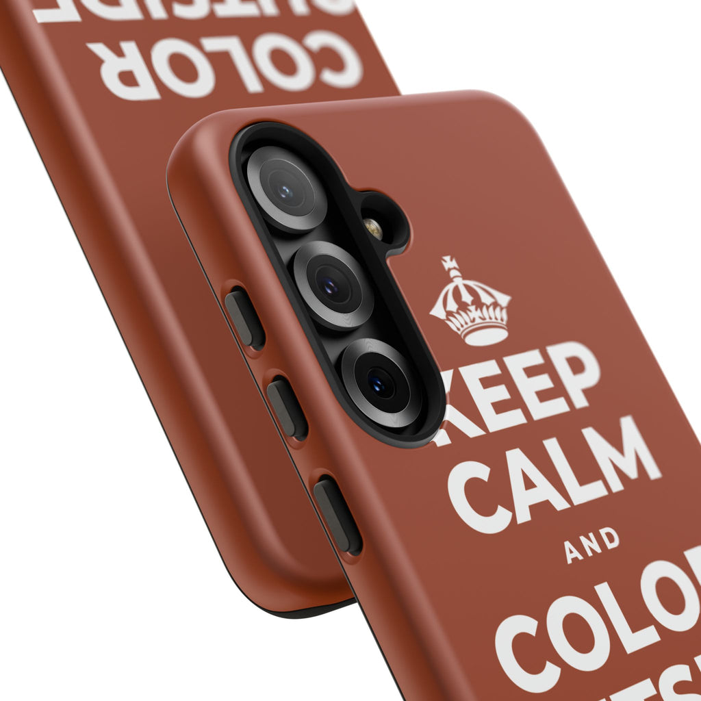 KEEP CALM AND COLOR OUTSIDE THE LINES Phone Case