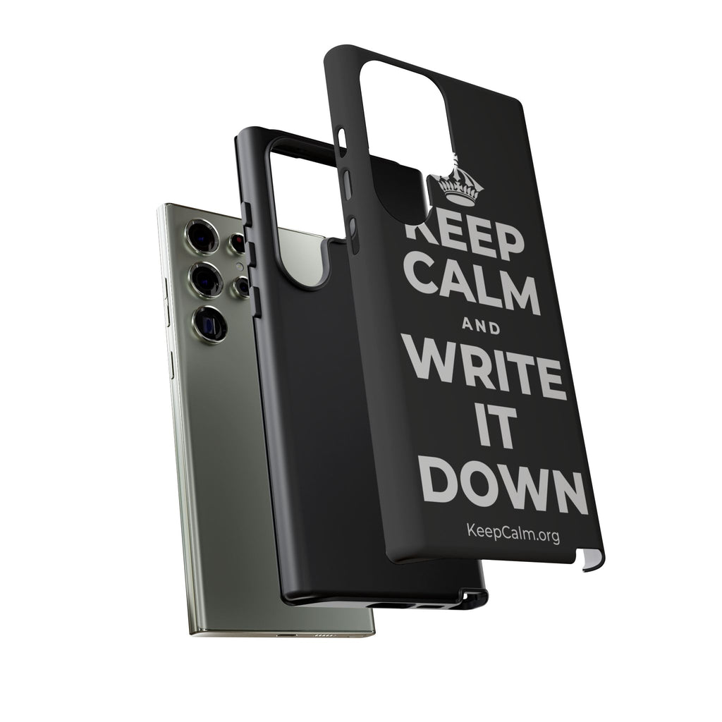 KEEP CALM AND WRITE IT DOWN Phone Case