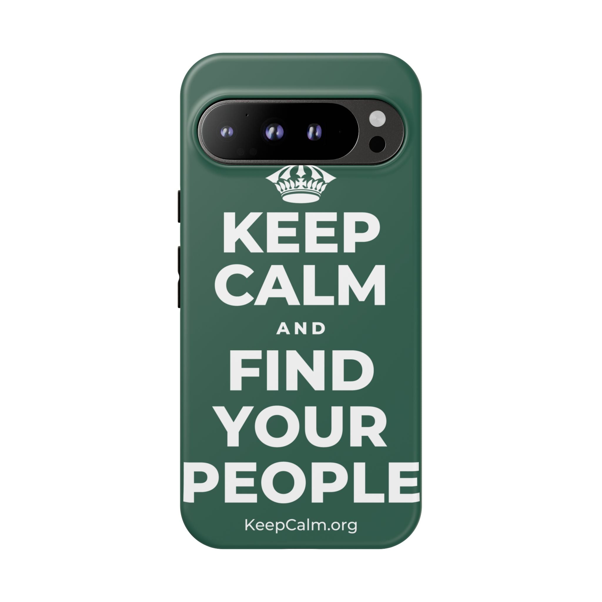 KEEP CALM AND FIND YOUR PEOPLE Phone Case