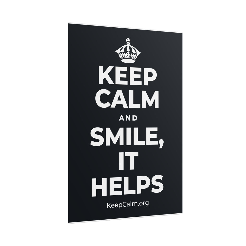 KEEP CALM AND SMILE, IT HELPS Poster (Dark)