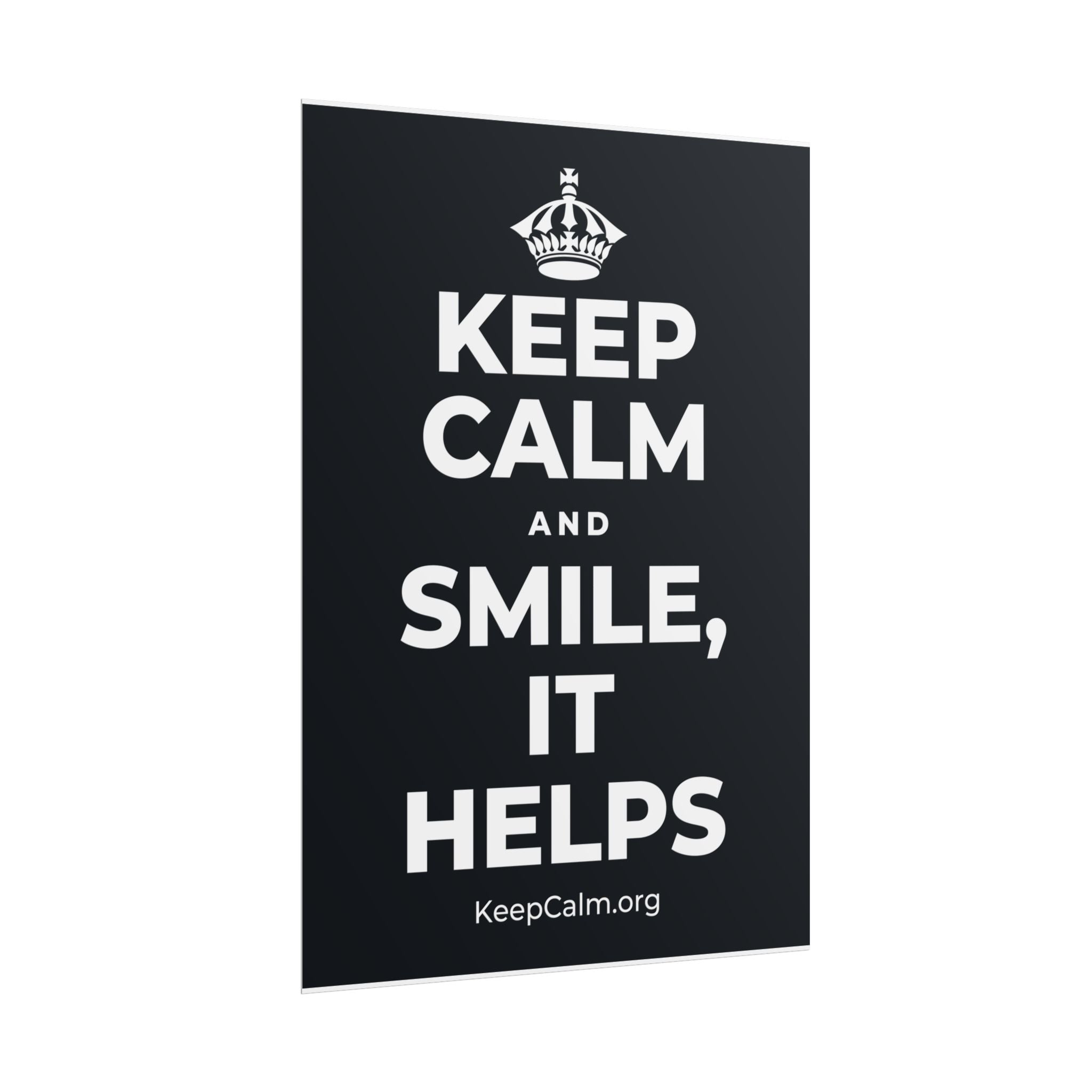 KEEP CALM AND SMILE, IT HELPS Poster (Dark)