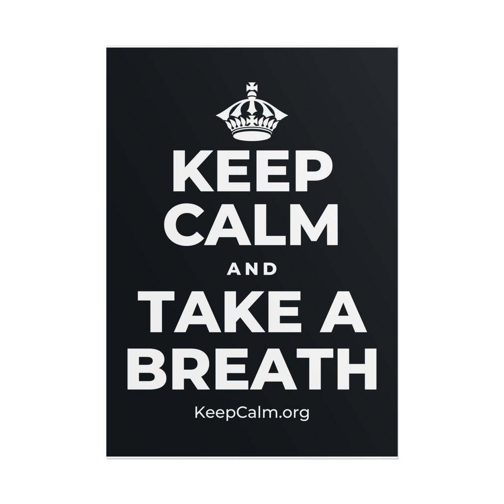 KEEP CALM AND TAKE A BREATH Poster (Dark)